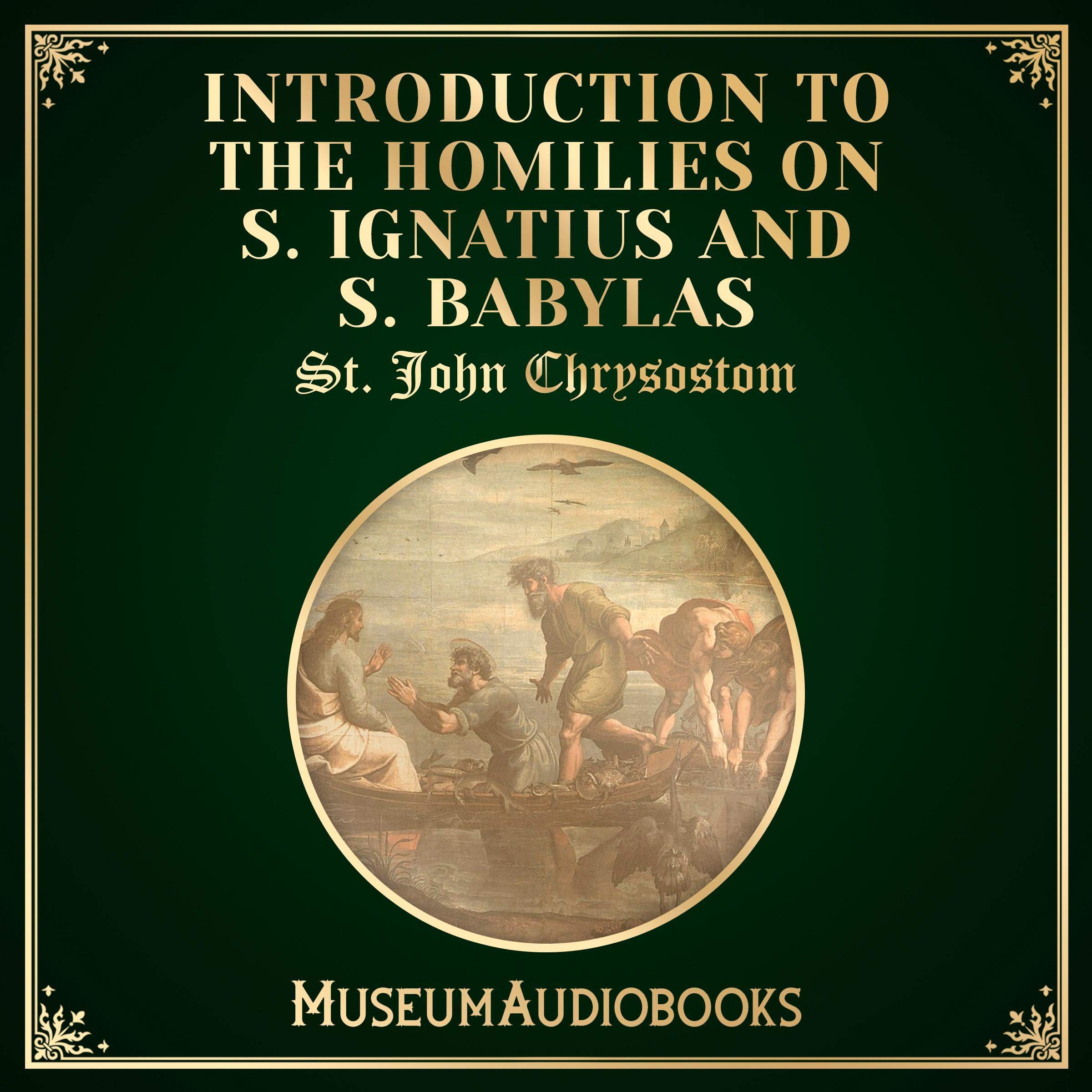 Introduction to the Homilies on S. Ignatius and S. Babylas