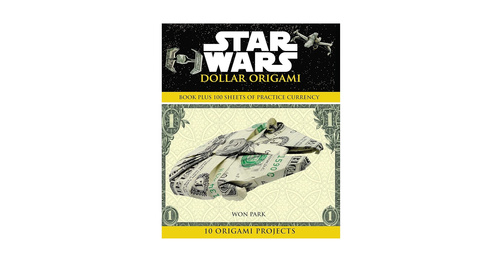 Star Wars Dollar Origami (Origami Books): Park, Won