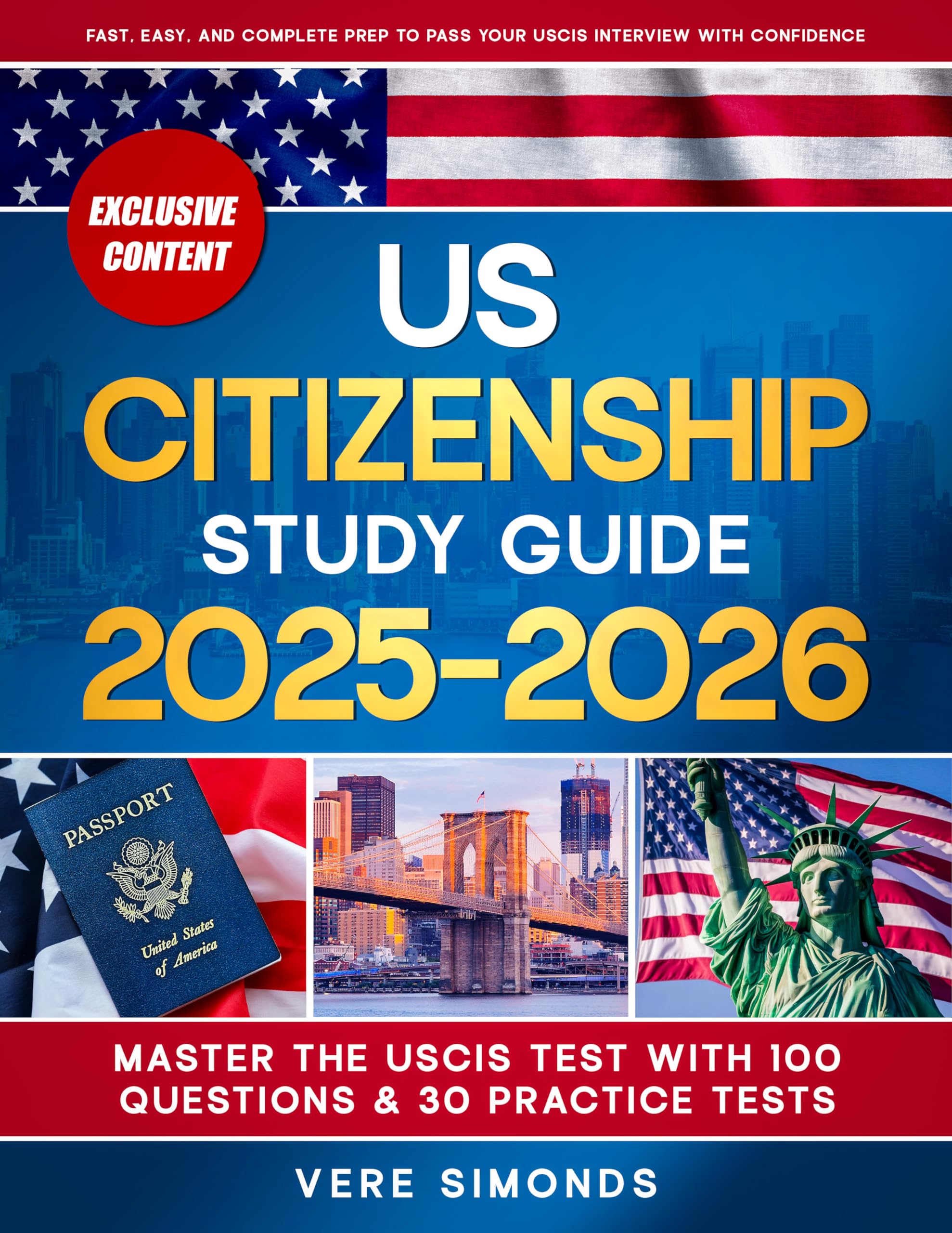 US Citizenship Study Guide 2025-2026: Master the USCIS Test with 100 Questions & 30 Practice Tests | Fast, Easy, and Complete Prep to Pass Your USCIS Interview with Confidence