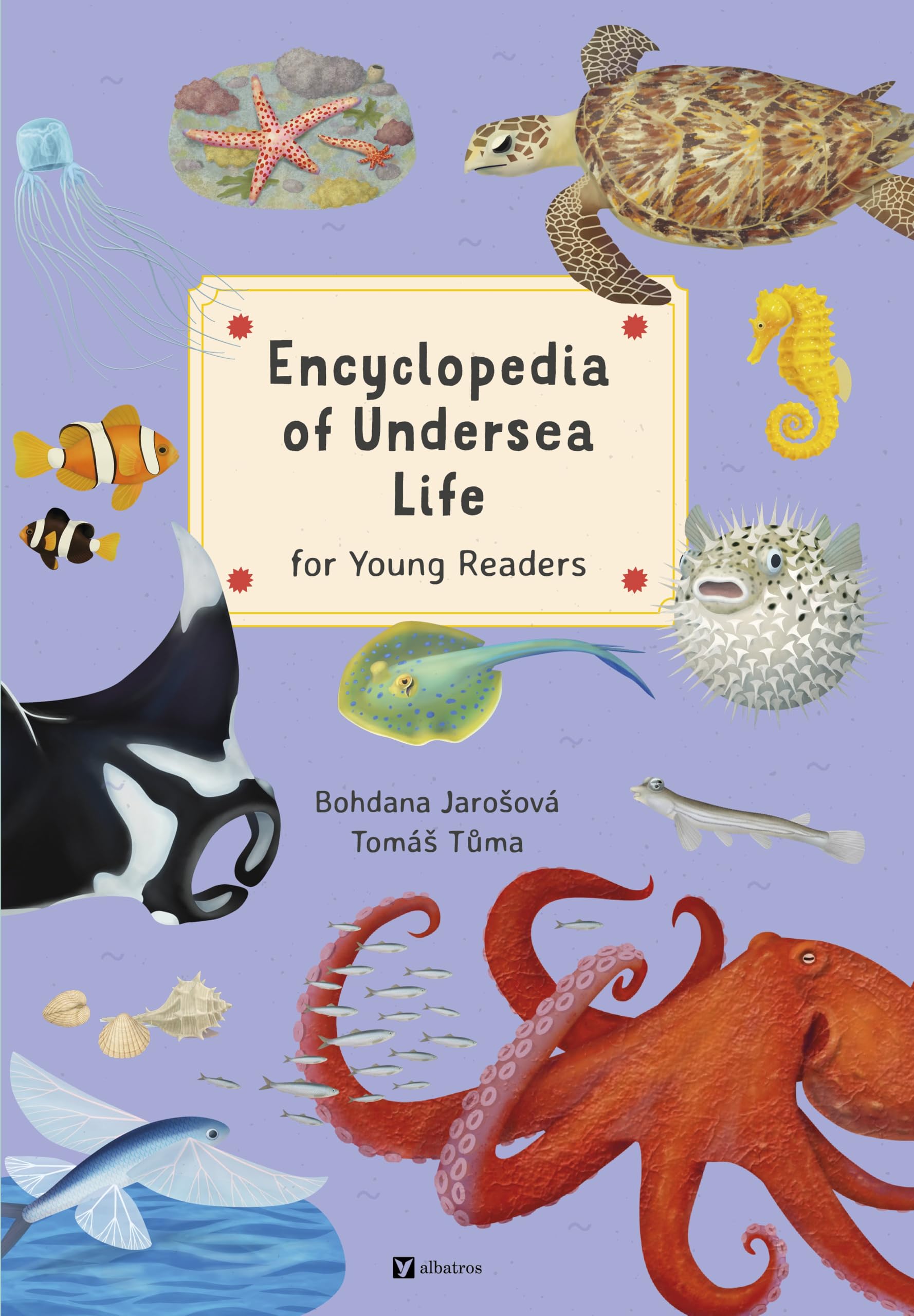 Encyclopedia of Undersea Life for Young Readers by Bohdana Jarosova