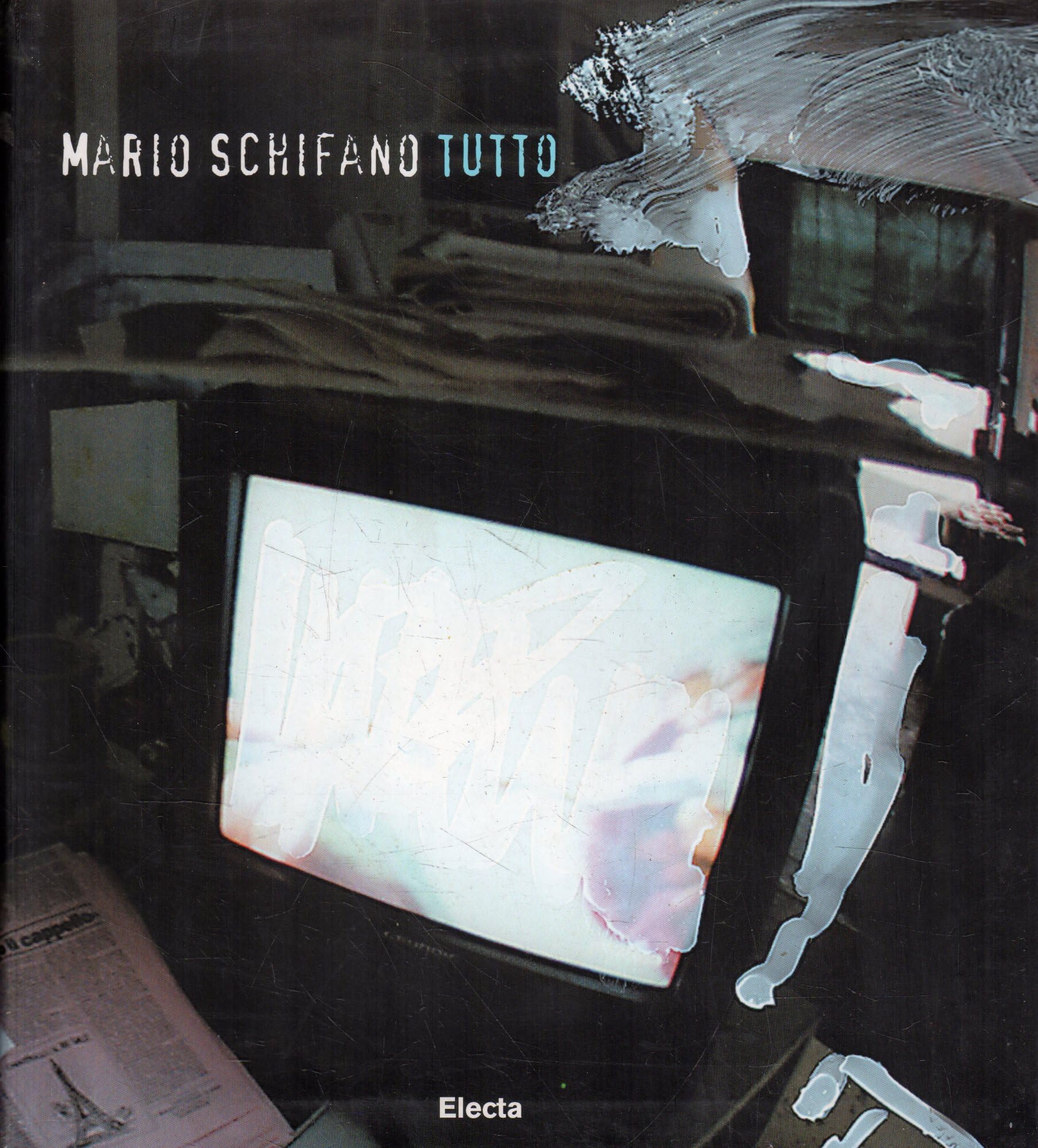 Mario Schifano Tutto. Ediz. italiana e inglese