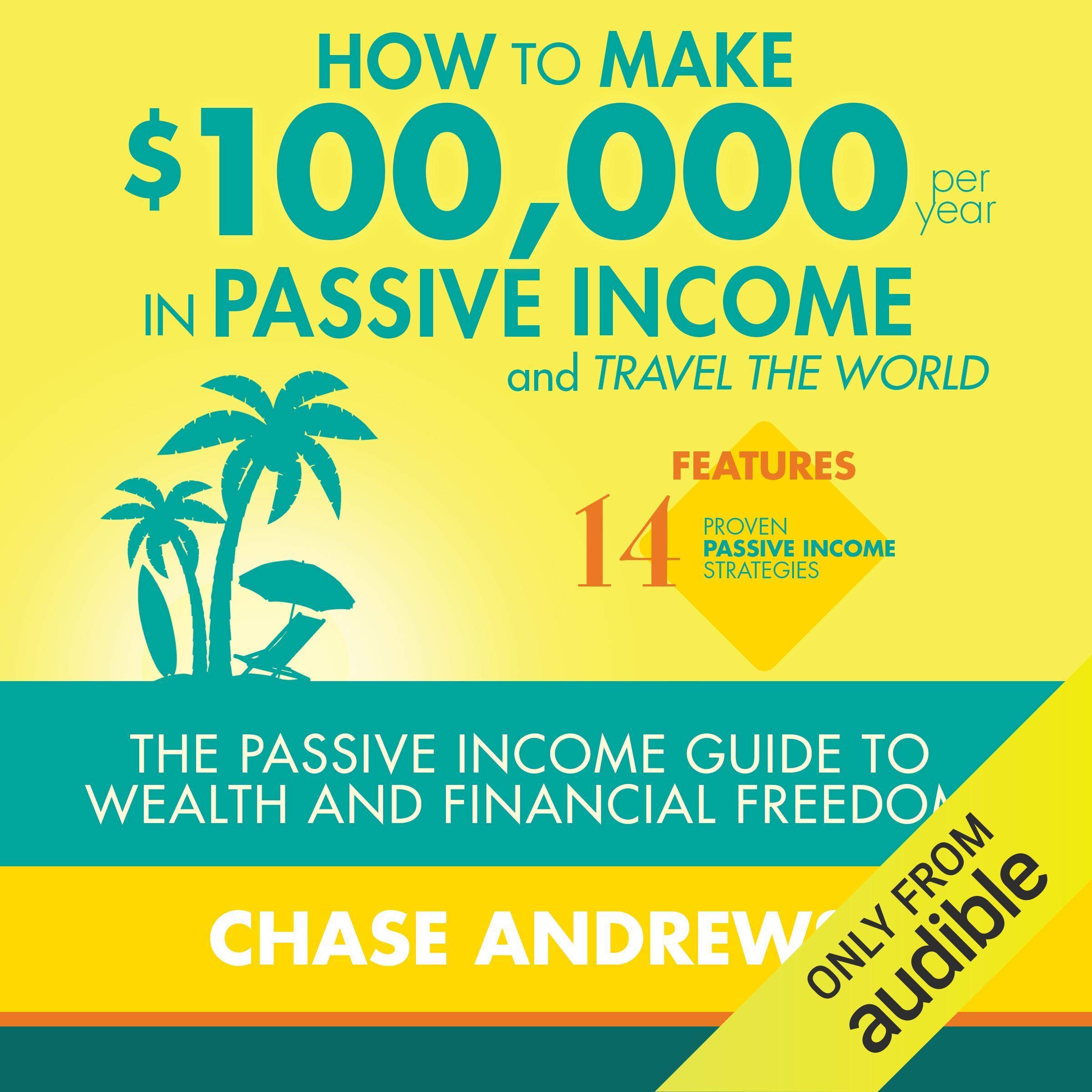 Cover art for How to Make $100,000 Per Year in Passive Income and Travel the World