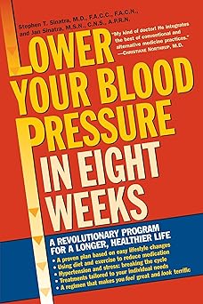 Lower Your Blood Pressure in Eight Weeks: A Revolutionary Program