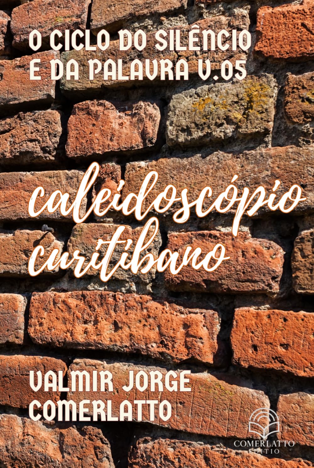 CALEIDOSCÓPIO CURITIBANO: Reflexos Da Alma Urbana (O CICLO DO SILÊNCIO E DA PALAVRA)