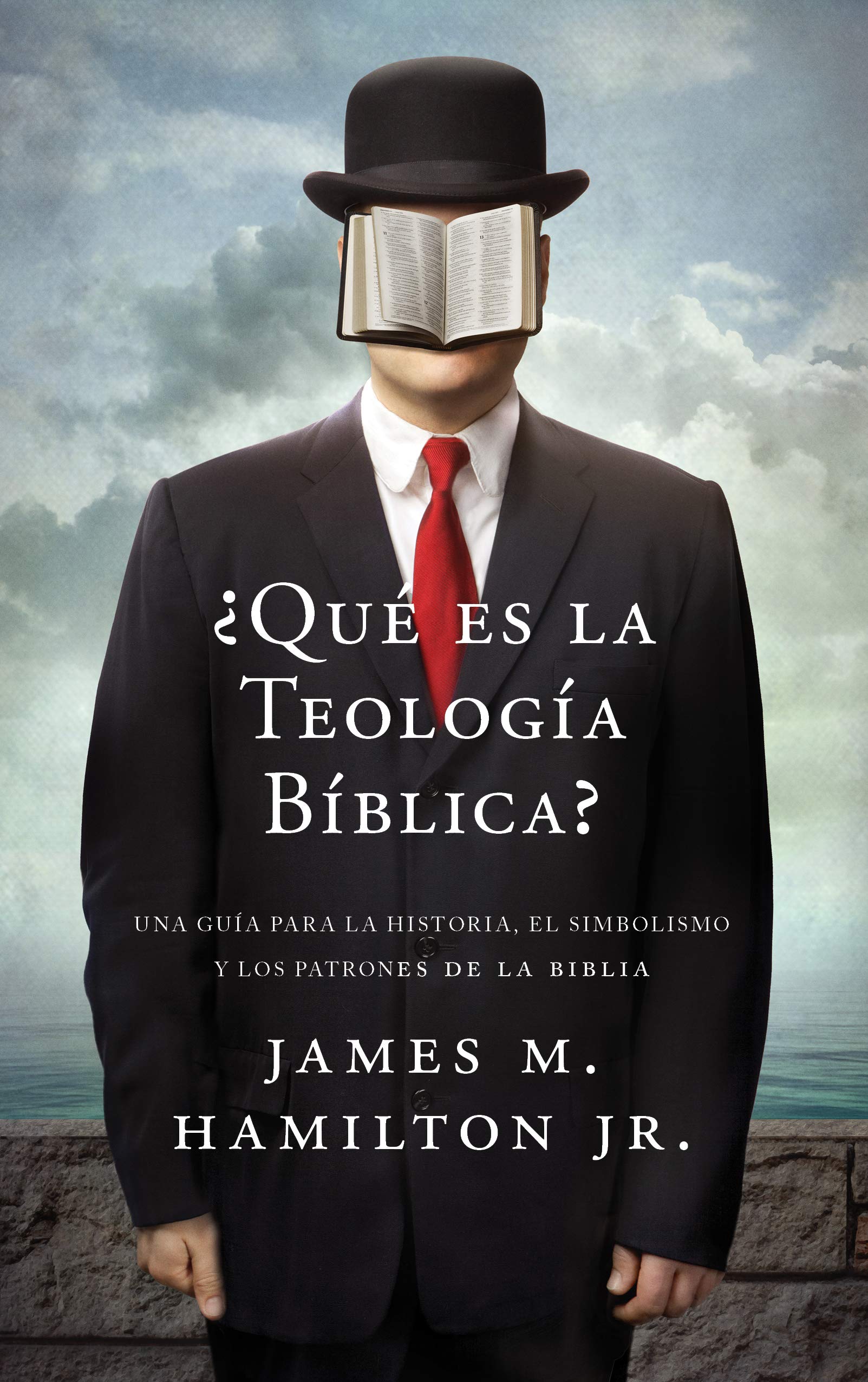 ¿Que es la Teologia Biblica? : Una guía para la Historia, el Simbolismo y los Patrones de la Biblia (Spanish Edition)