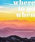 Where To Go When&colon; Unforgettable Trips for Every Month &lpar;DK Eyewitness Travel Guide&rpar;