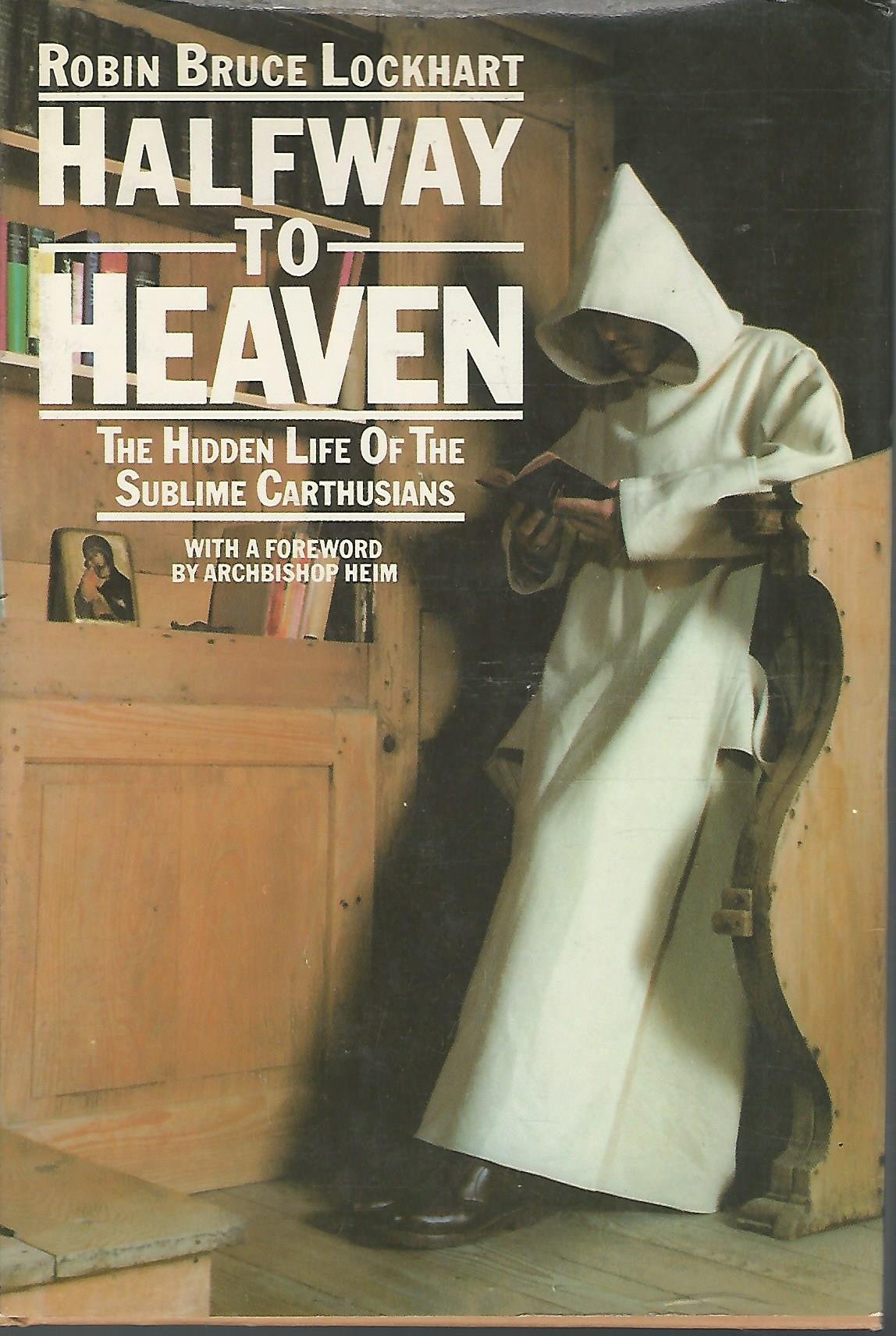 Buy Halfway to Heaven: The Hidden Life of the Sublime Carthusians — BookShops.in