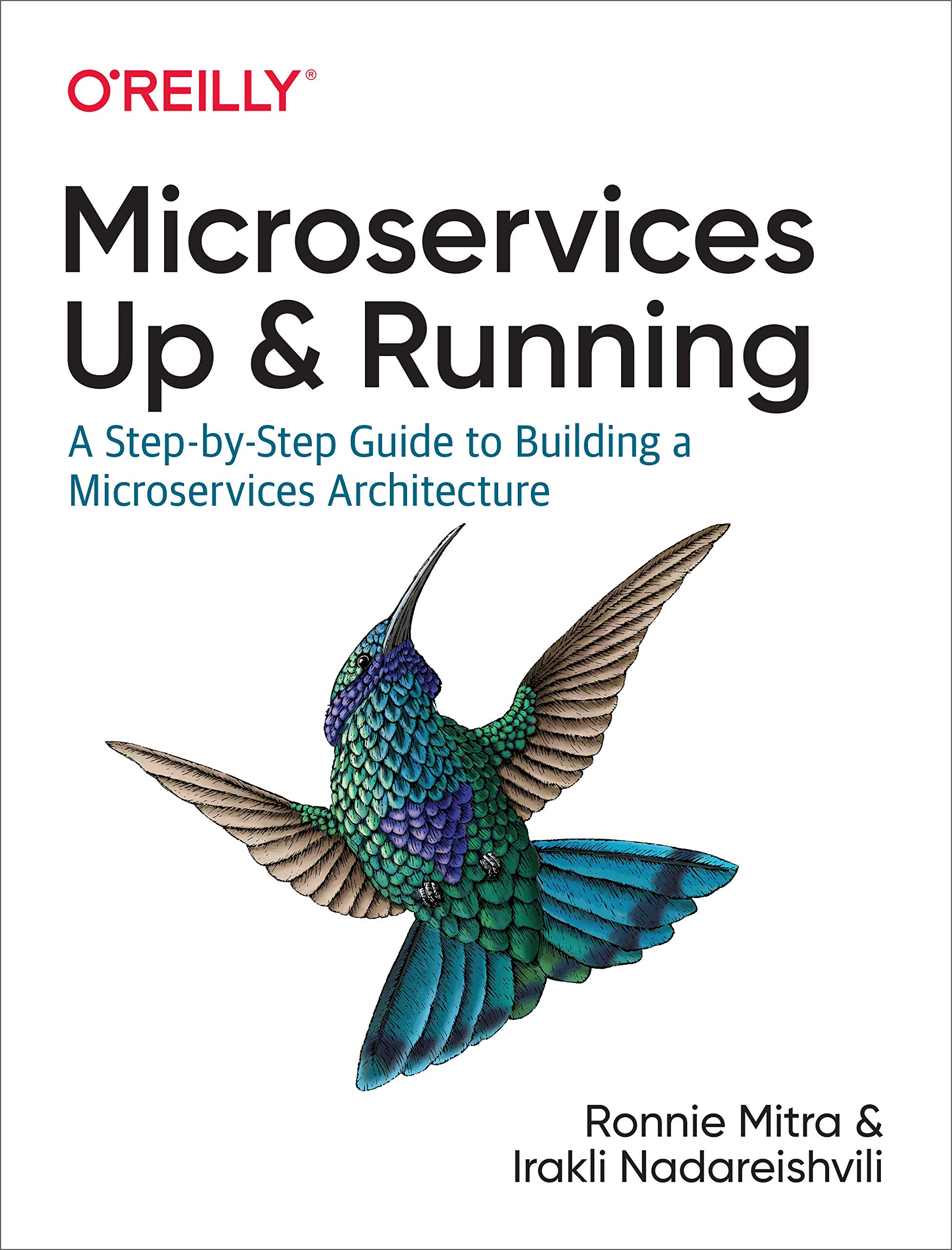 Microservices: Up and Running: A Step-By-Step Guide to Building a ...