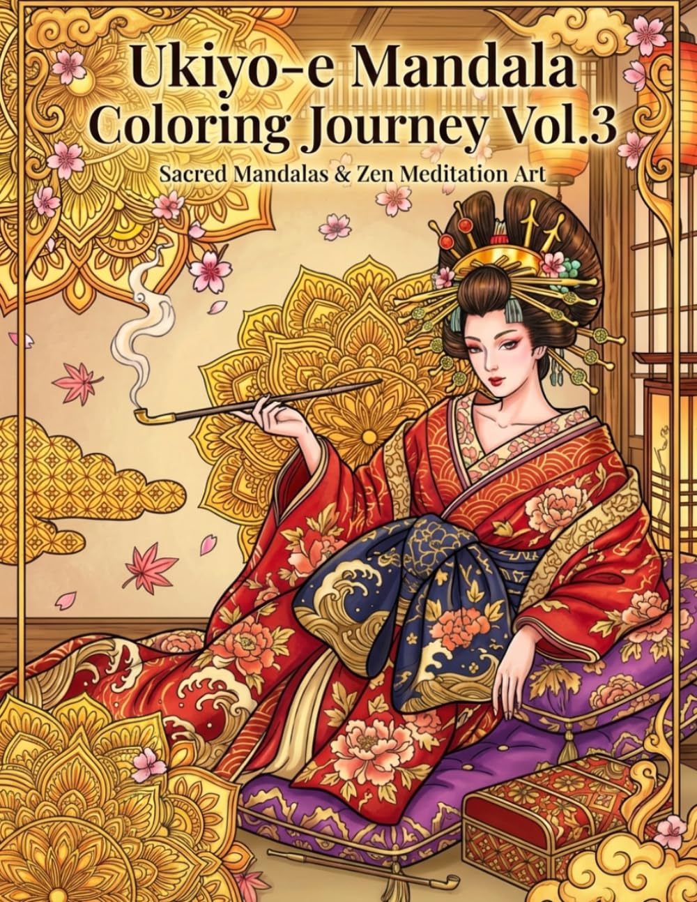 Ukiyo-e Mandala Coloring Journey Vol.3: 50 Sacred Landscapes and Zen Mandalas for Mindfulness - Adult Coloring Book with Japanese Temples, Nature, and Ukiyoe Art