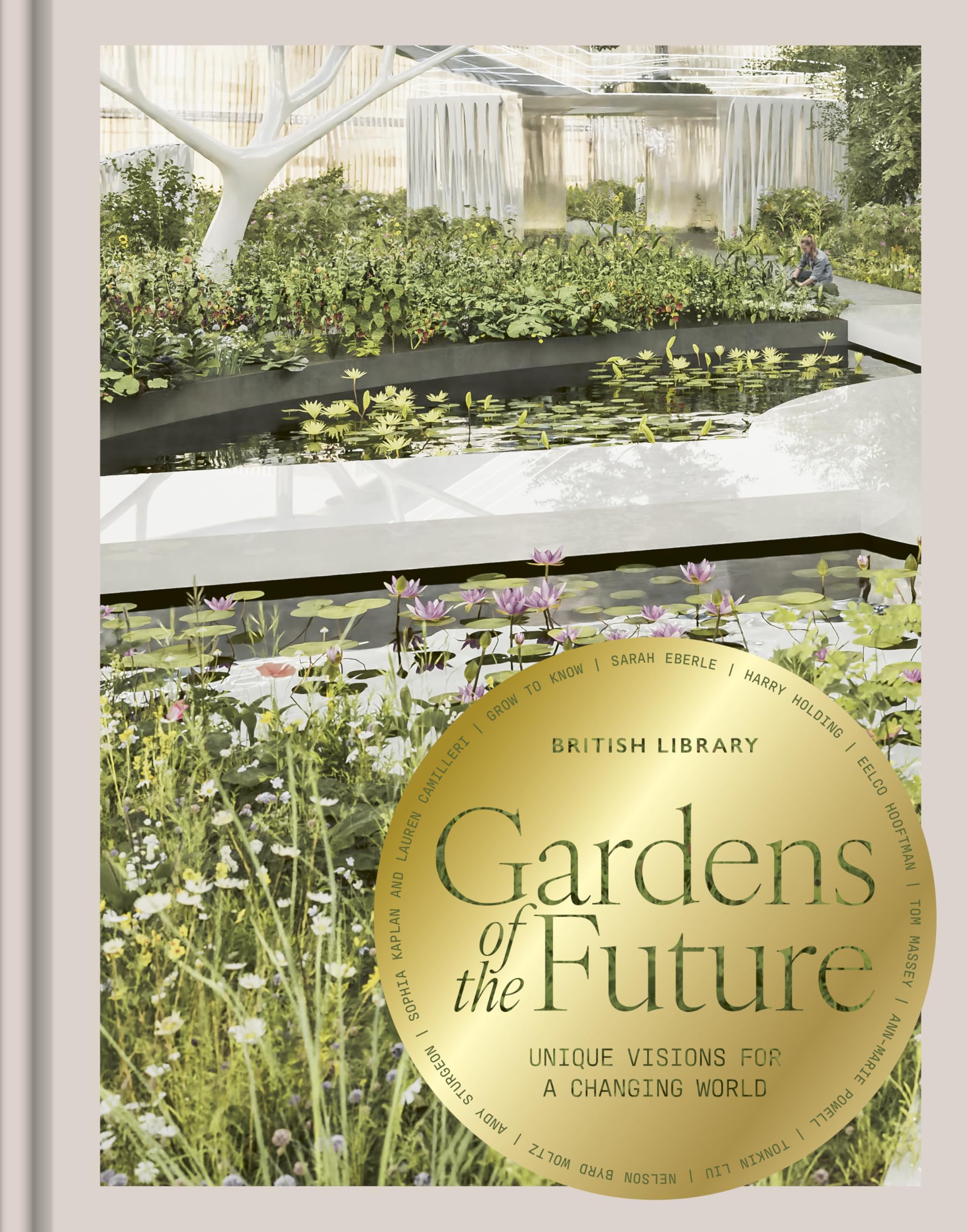 Gardens of the Future: Unique Visions for a Changing World