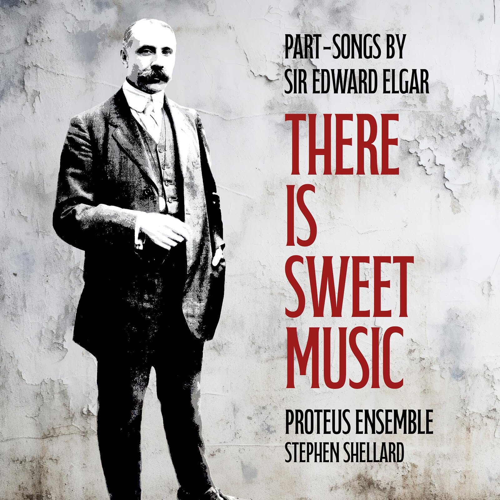 There Is Sweet Music: Part-Songs by Sir Edward Elgar
