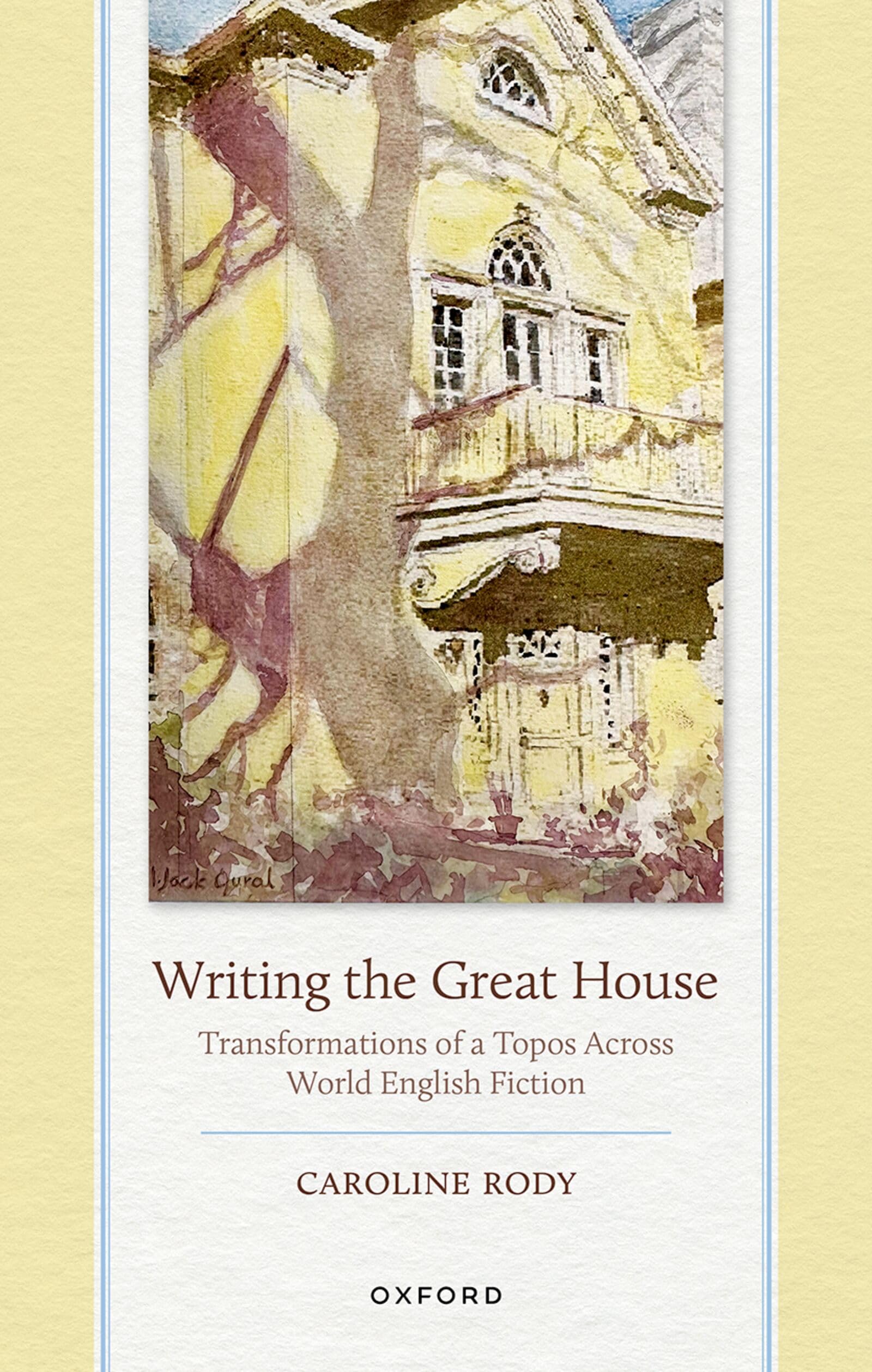Writing the Great House: Transformations of a Topos Across World English Fiction
