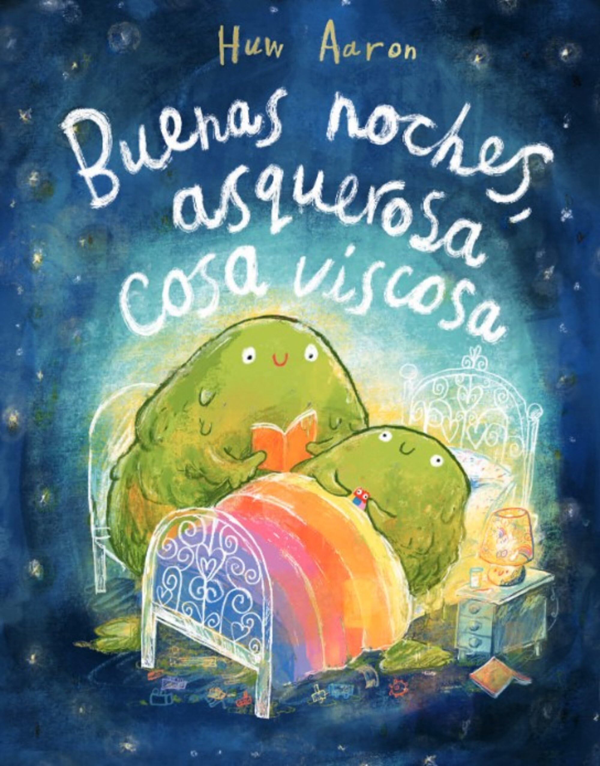 Buenas Noches, Asquerosa Cosa Viscosa / Sleep Tight, Disgusting Blob (Cuentos infantiles)