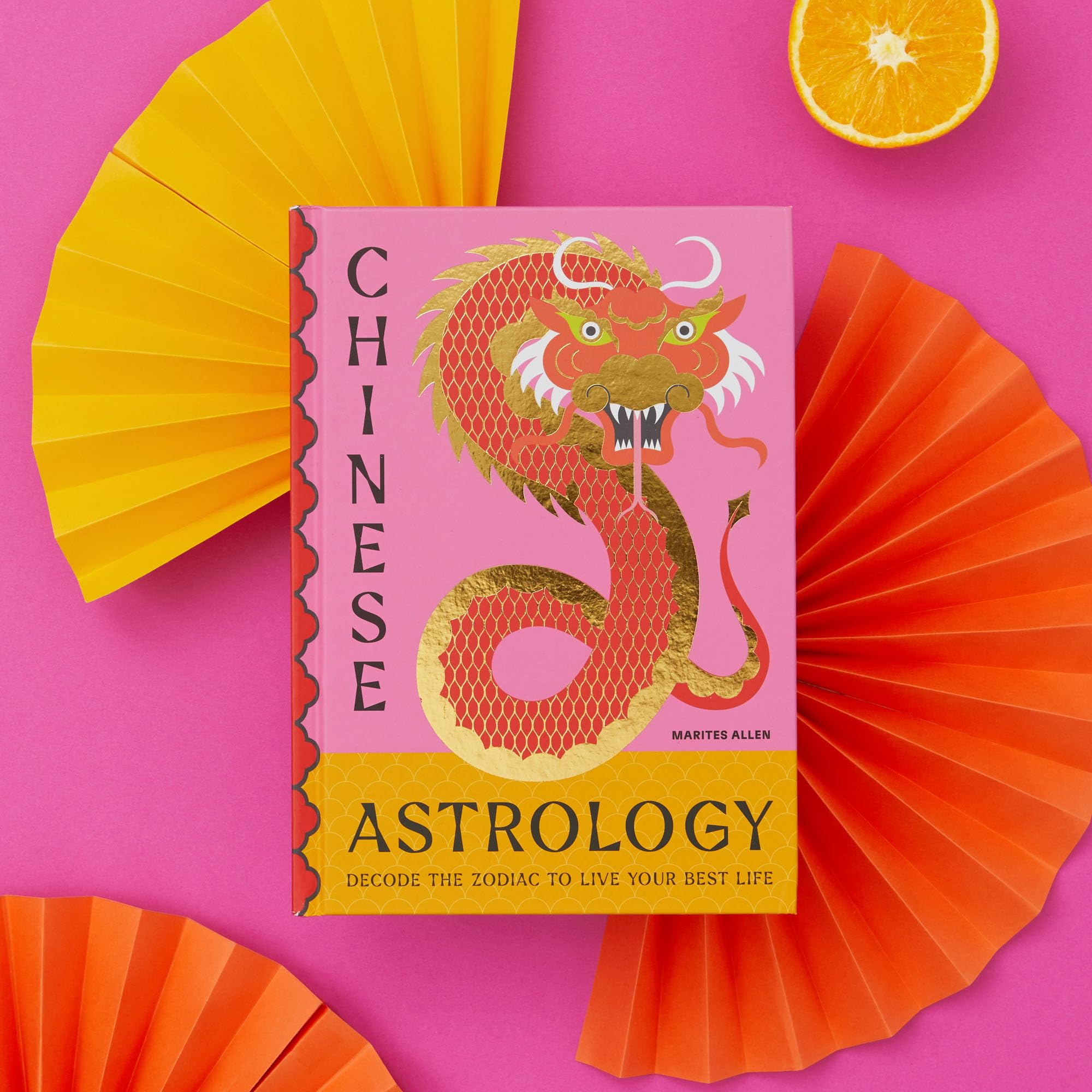 Chinese Astrology: Decode the Zodiac to Live Your Best Life