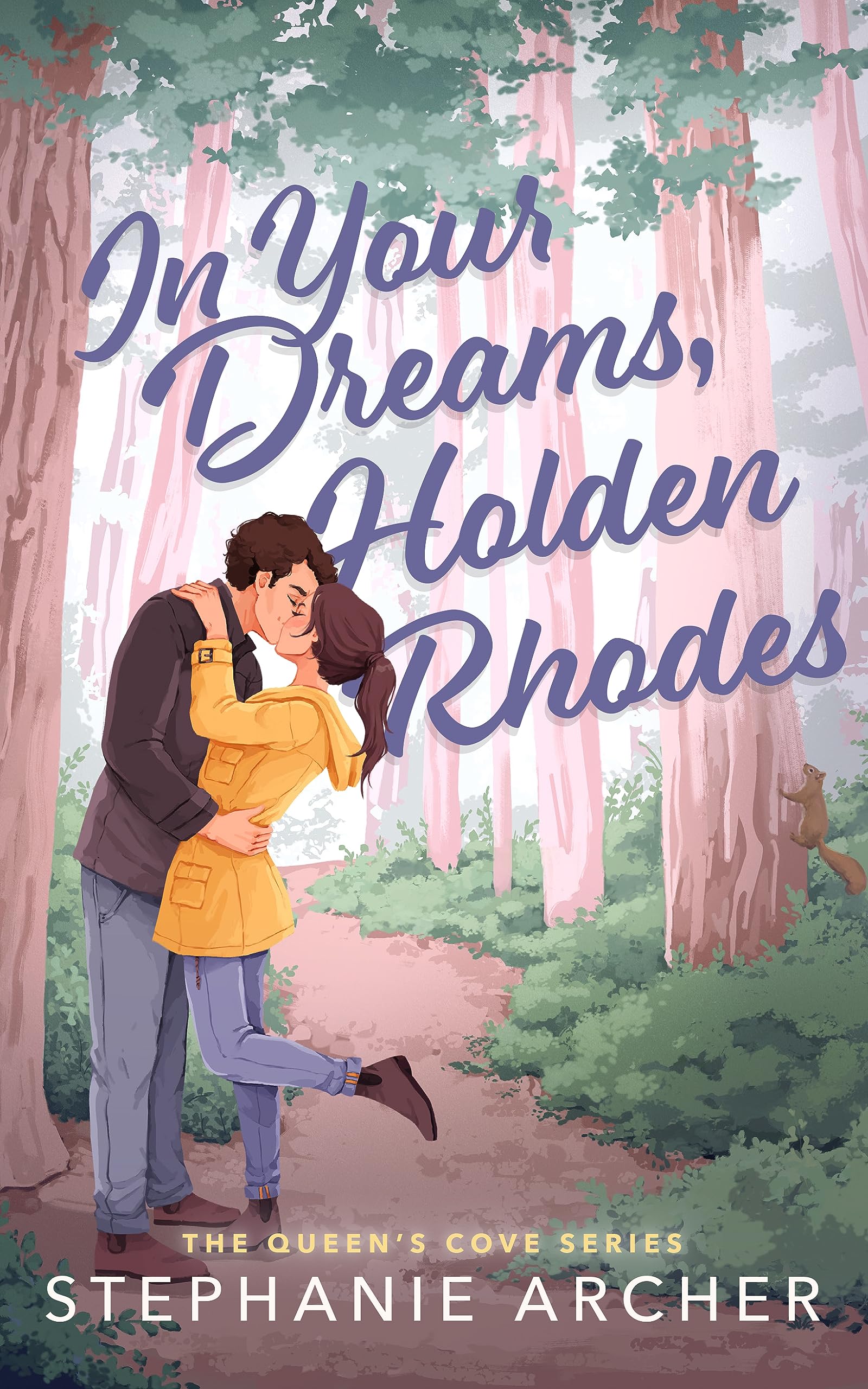 In Your Dreams, Holden Rhodes: A Spicy Small Town Grumpy Sunshine Romance (The Queen's Cove Series Book 3)