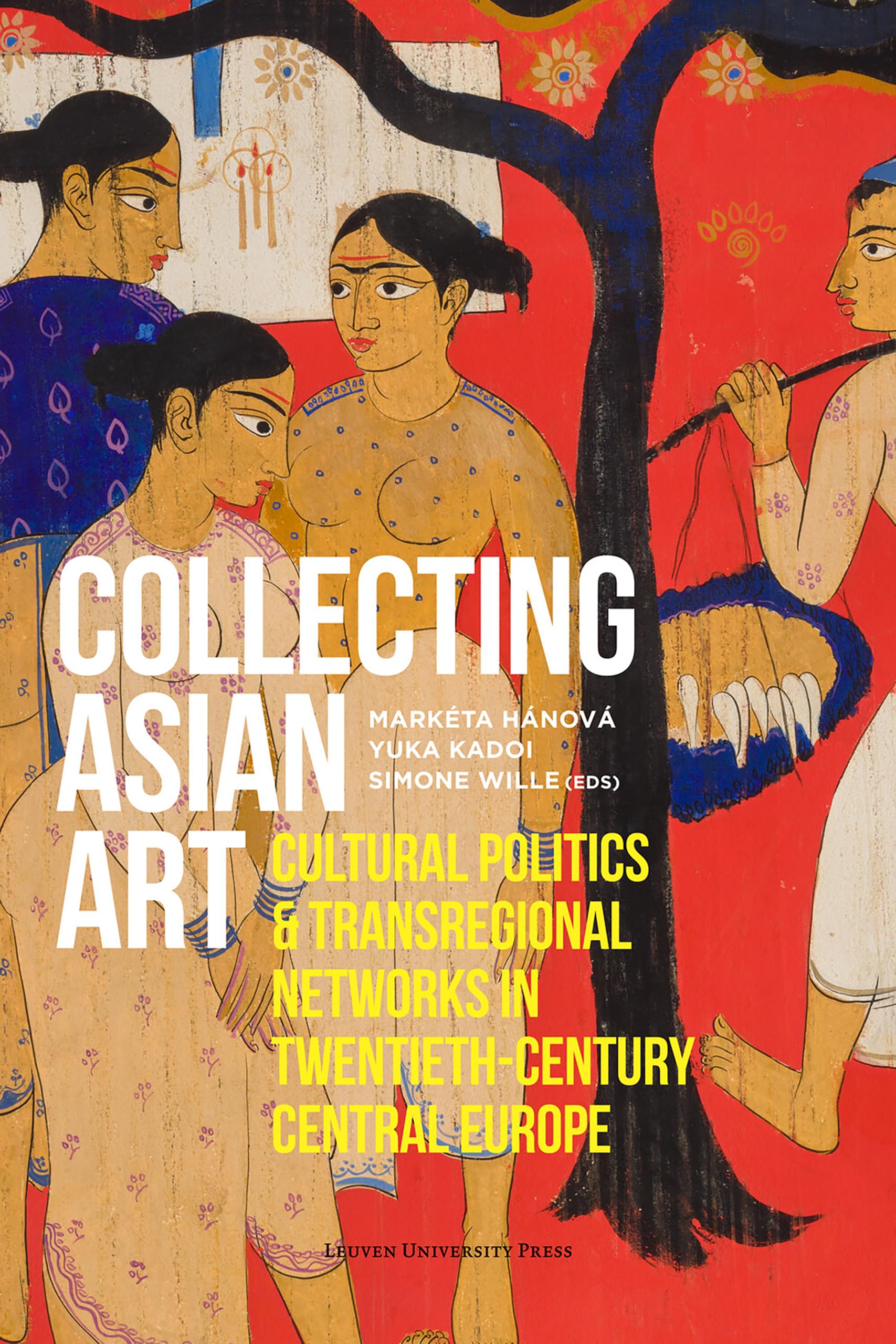 Collecting Asian Art: Cultural Politics and Transregional Networks in Twentieth-Century Central Europe Paperback – 19 Feb. 2024