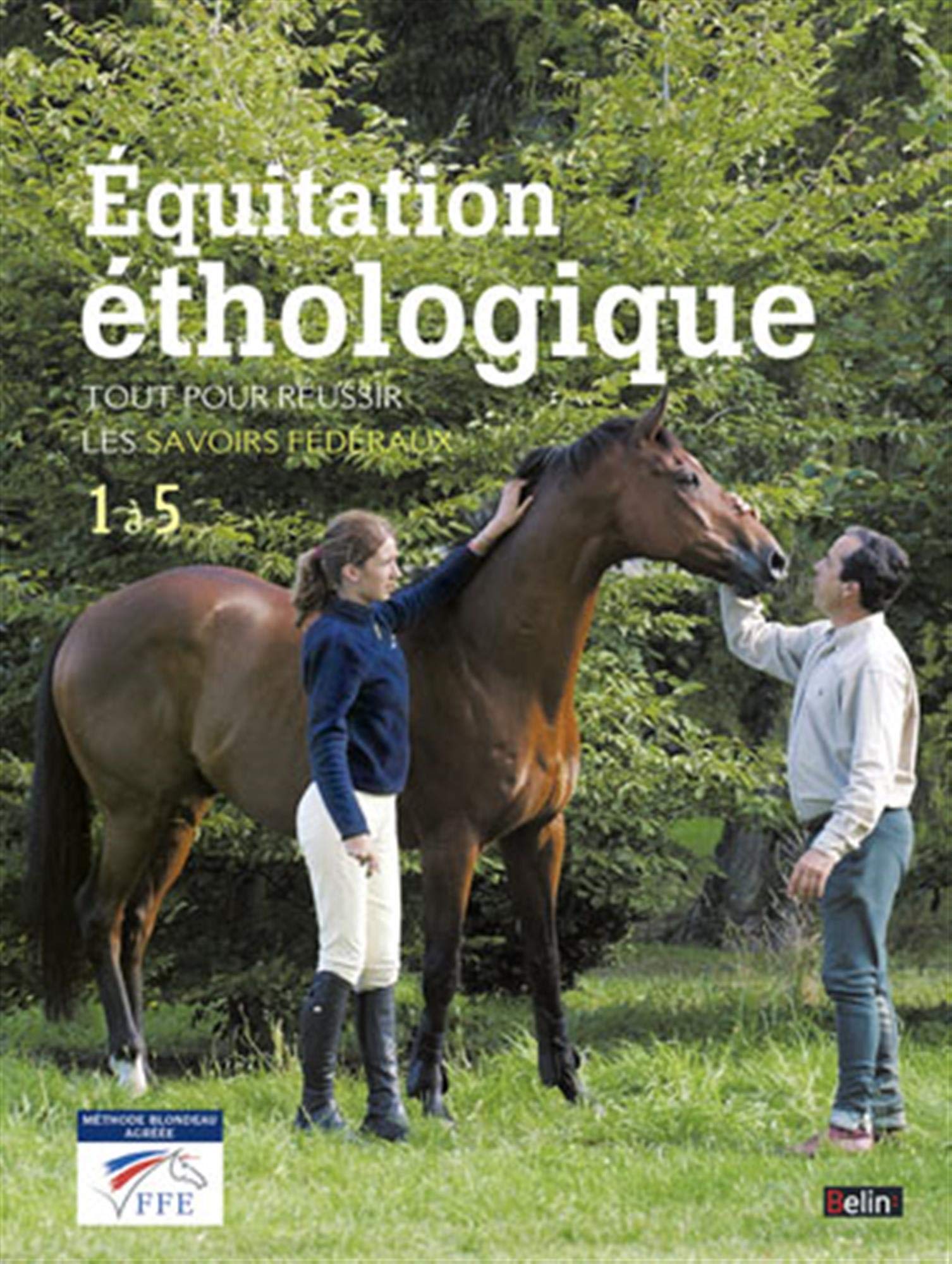 Manuel D équitation éthologique Savoirs 1 à 5 Equitation éthologique: Tout pour réussir les savoirs fédéraux : Ecole  Blondeau Saumur: Amazon.fr: Livres