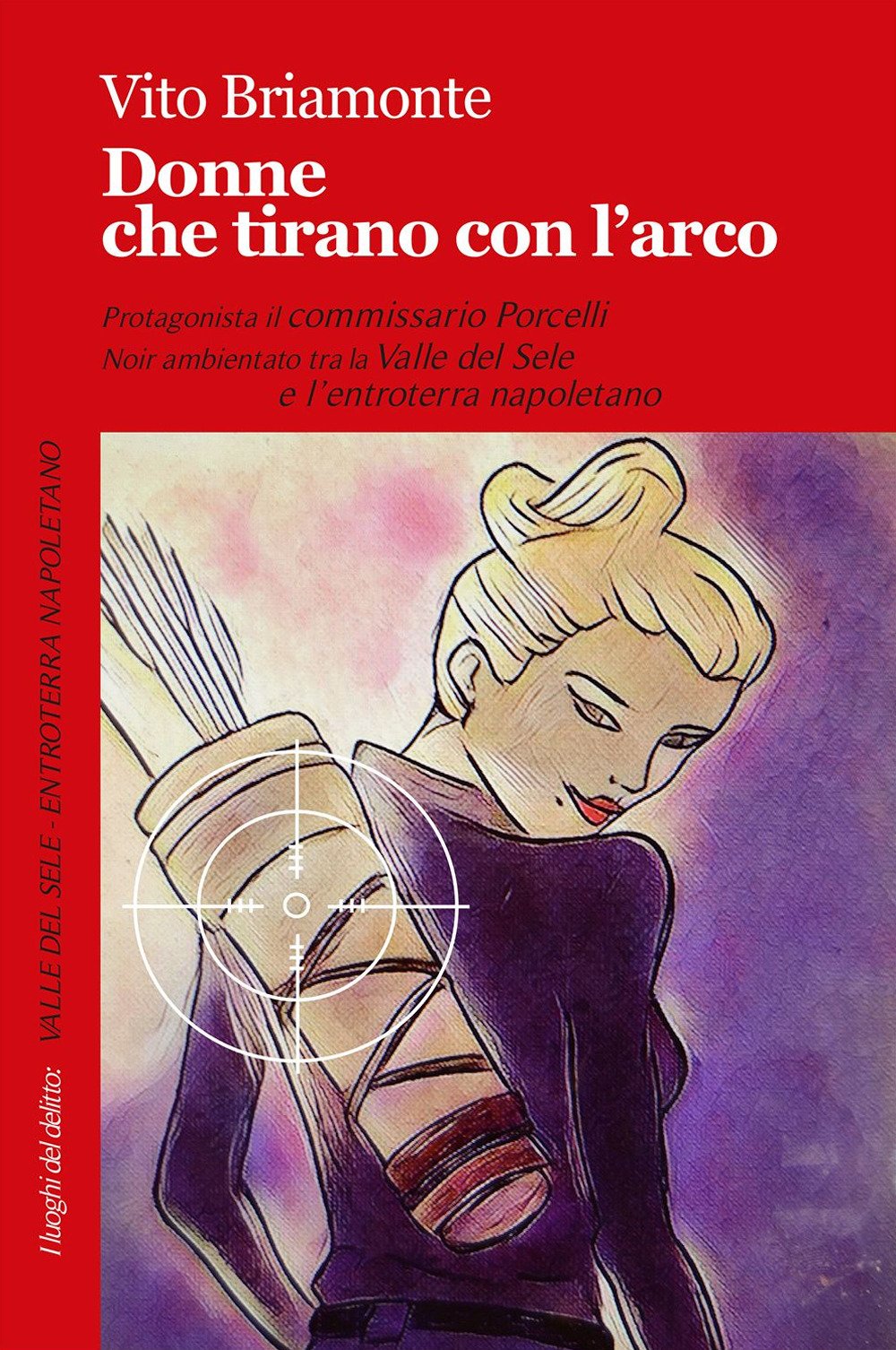 Donne Che Tirano Con L'arco. Le Inchieste Del Commissario Porcelli - 4