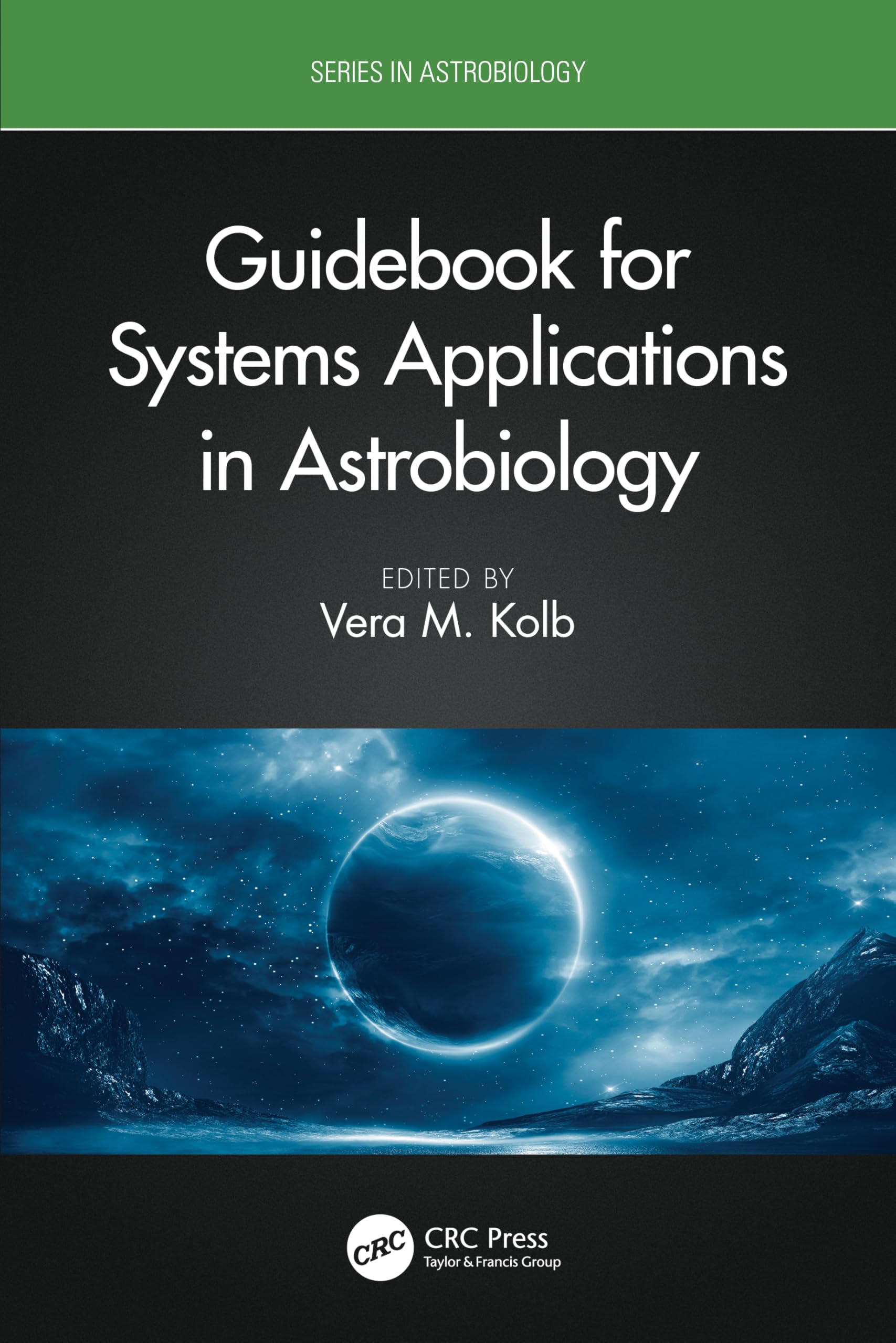 Guidebook for Systems Applications in Astrobiology (Series in Astrobiology)