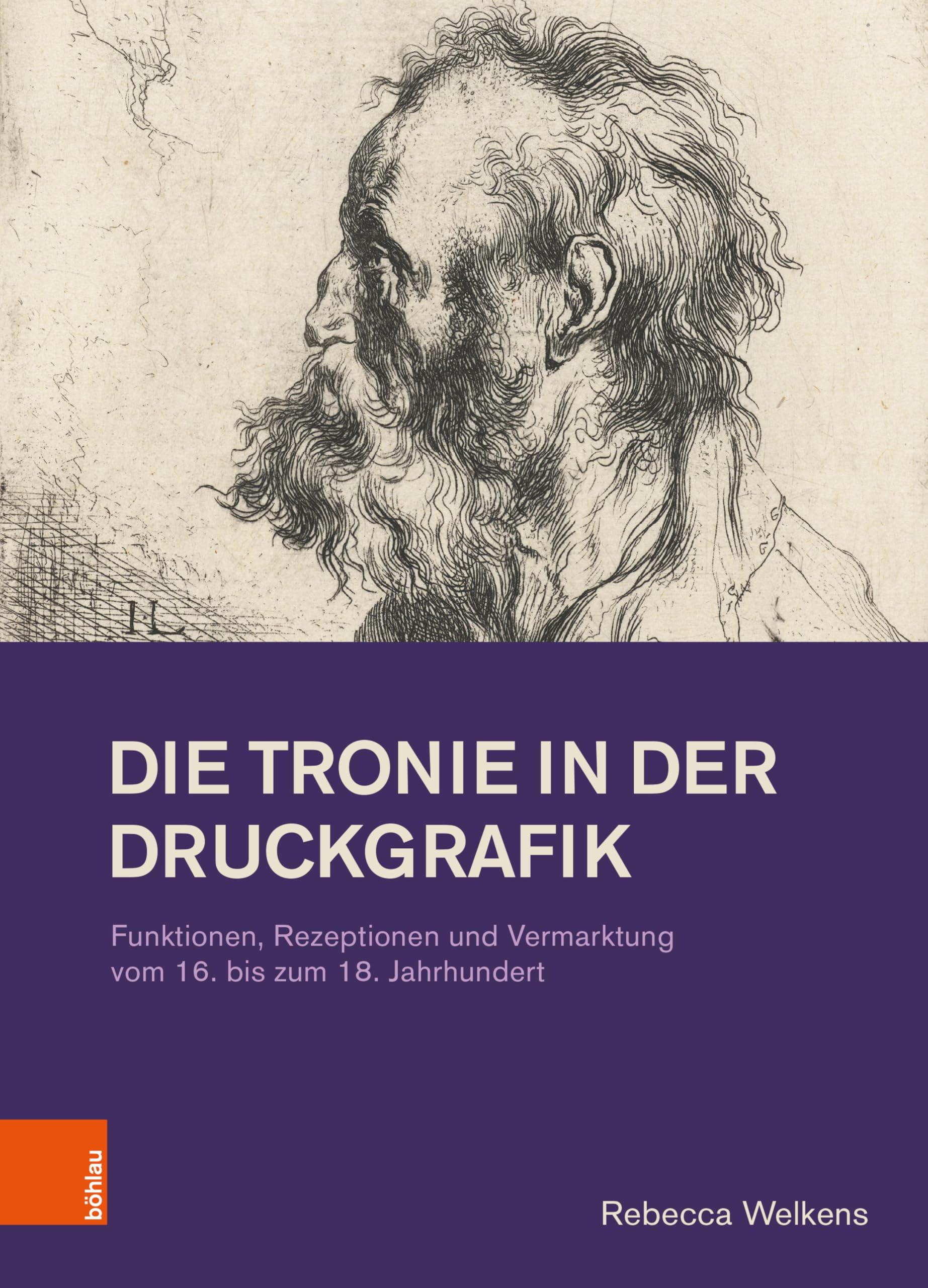 Die Tronie in der Druckgrafik ouvrage de référence studien zur kunst 56
