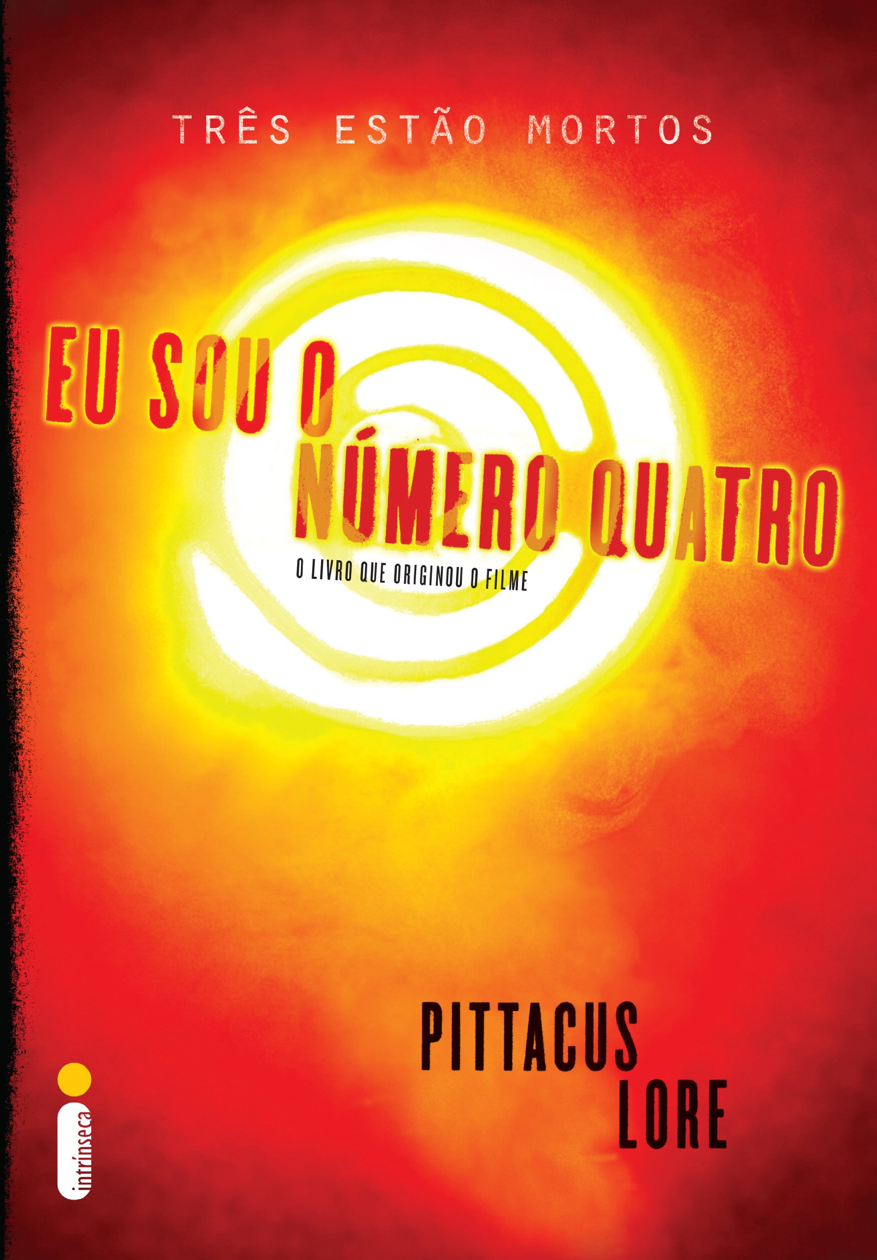 Eu sou o Número Quatro (Os legados de Lorien Livro 1) (Portuguese Edition)