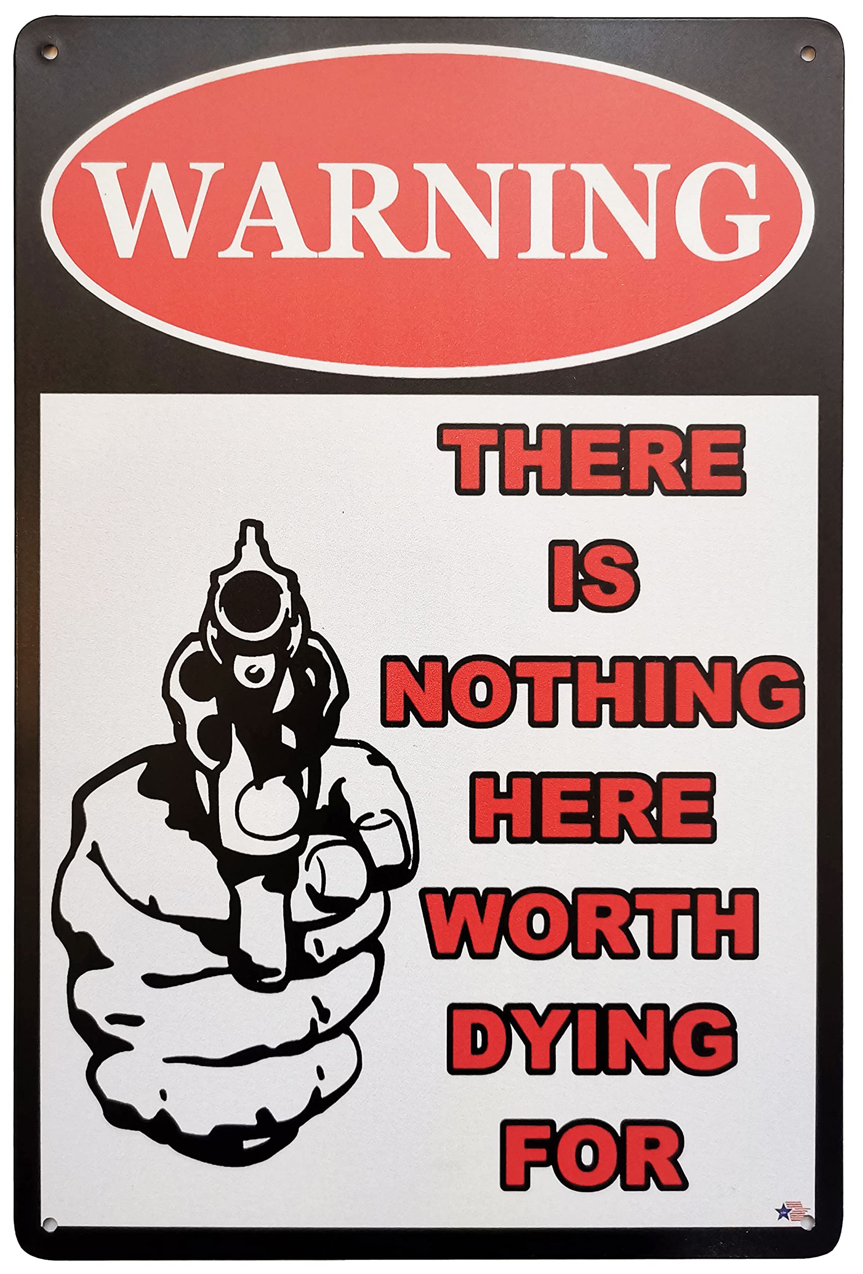 Jimowang One_color Warning There Is Nothing Here Worth Dying For Retro Vintage Bar Metal Sign 12 X 8 Inches