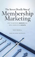 The Seven Deadly Sins of Membership Marketing: How to Overcome Barriers and Drive Association Growth