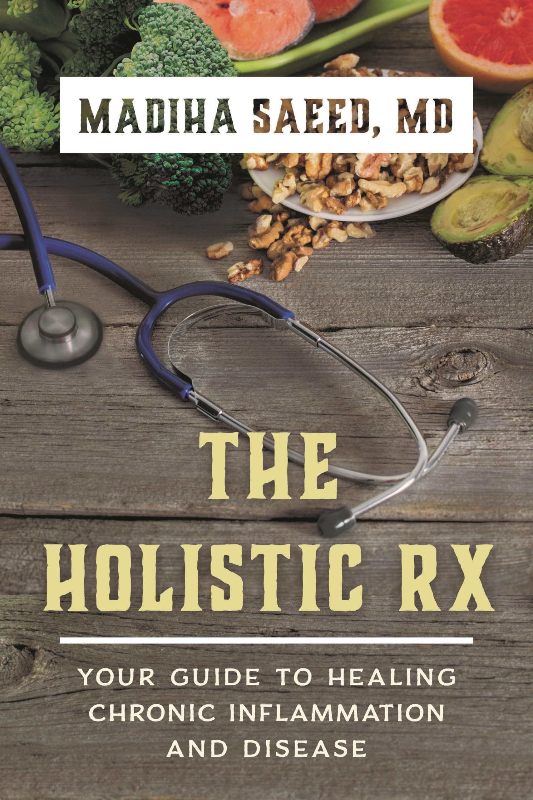 The Holistic Rx: Your Guide to Healing Chronic Inflammation and Disease