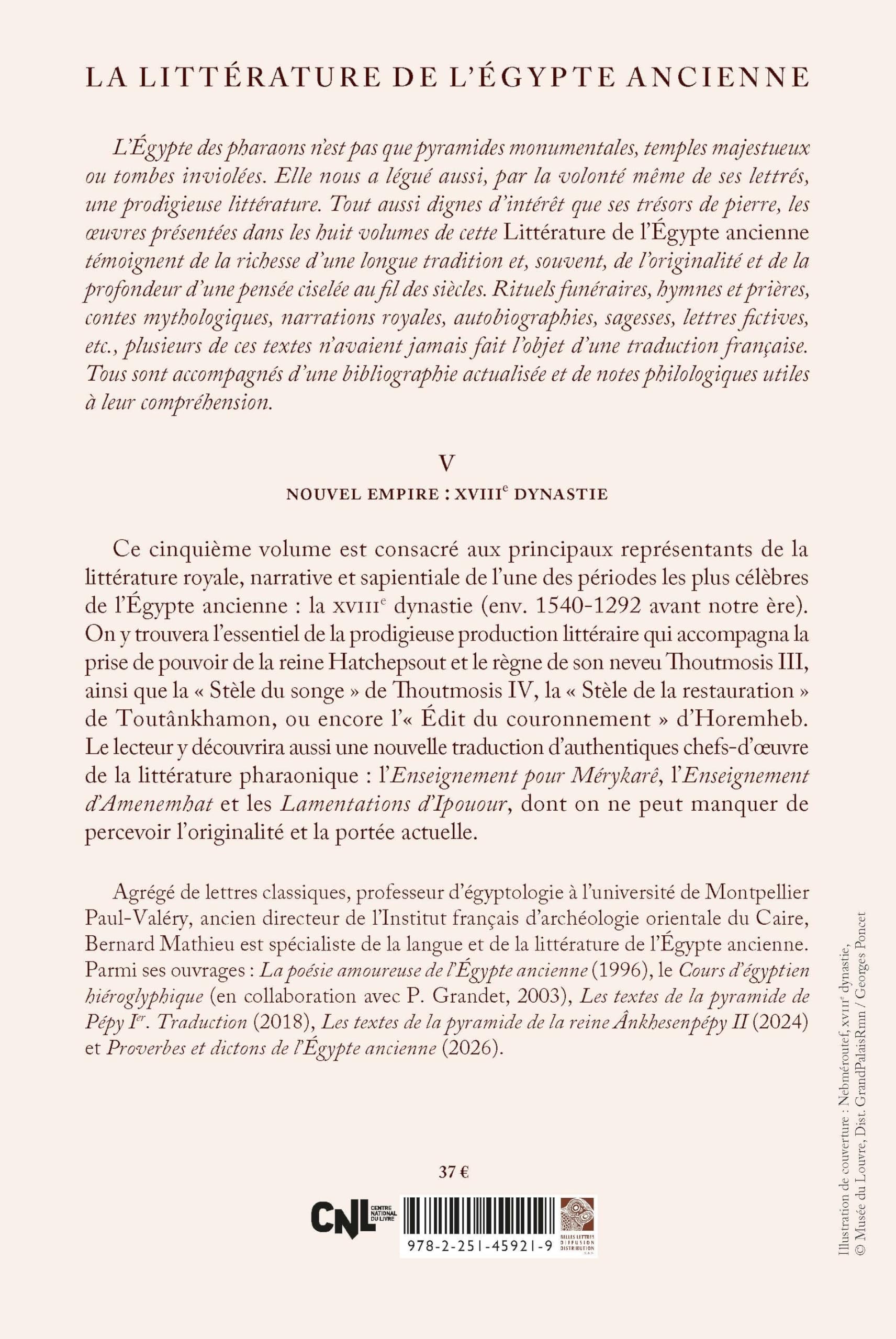 La littérature de l'Égypte ancienne. Volume V: Nouvel Empire : XVIIIe dynastie. Eulogies et narrations royales, contes, enseignements et littérature d’idée