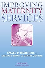 Improving Maternity Services: The Epidemiologically Based Needs Assessment Reviews, Vol 2