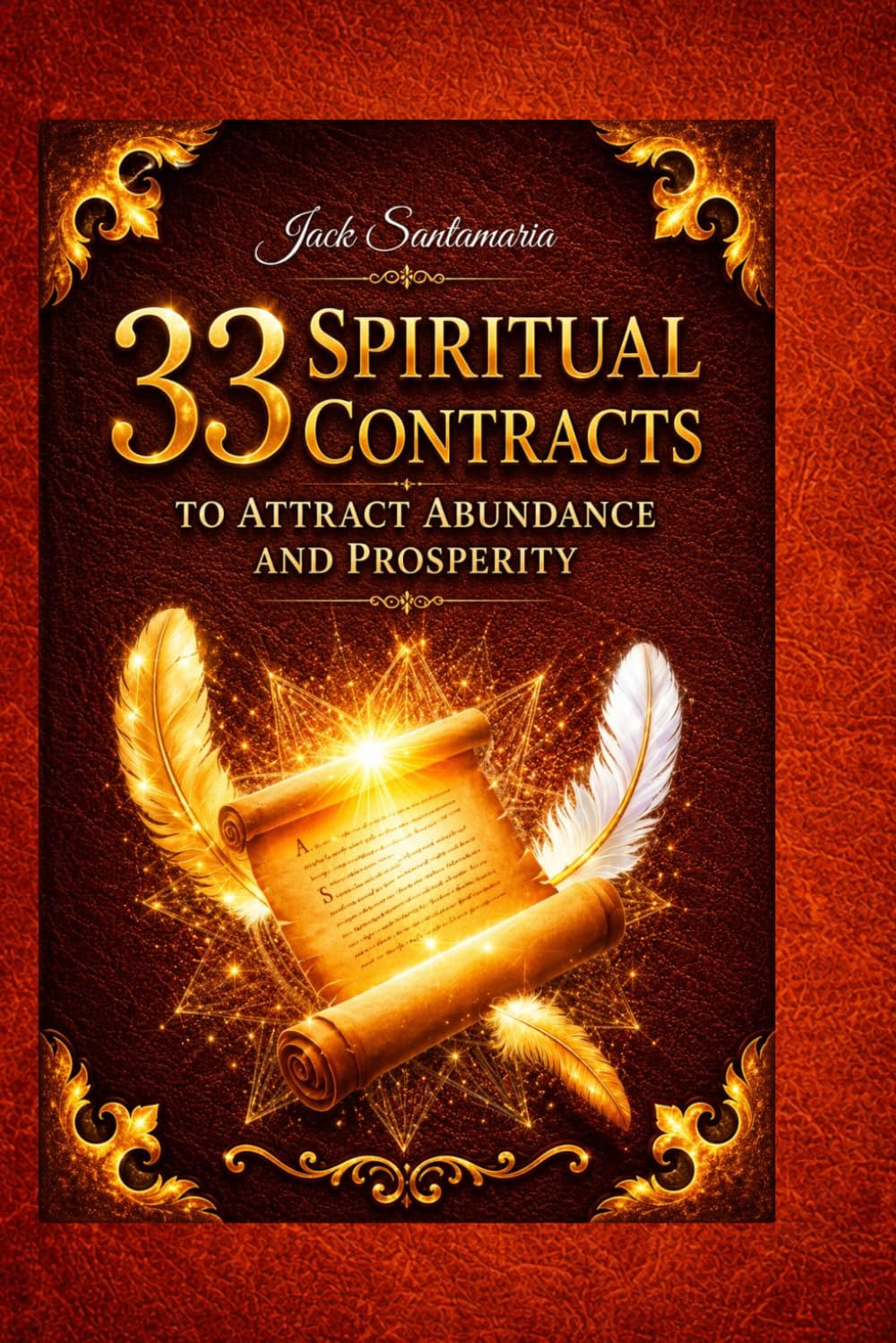 33 Spiritual Contracts to Attract Abundance and Prosperity (33 contratos espirituales para atraer abundancia y prosperidad)