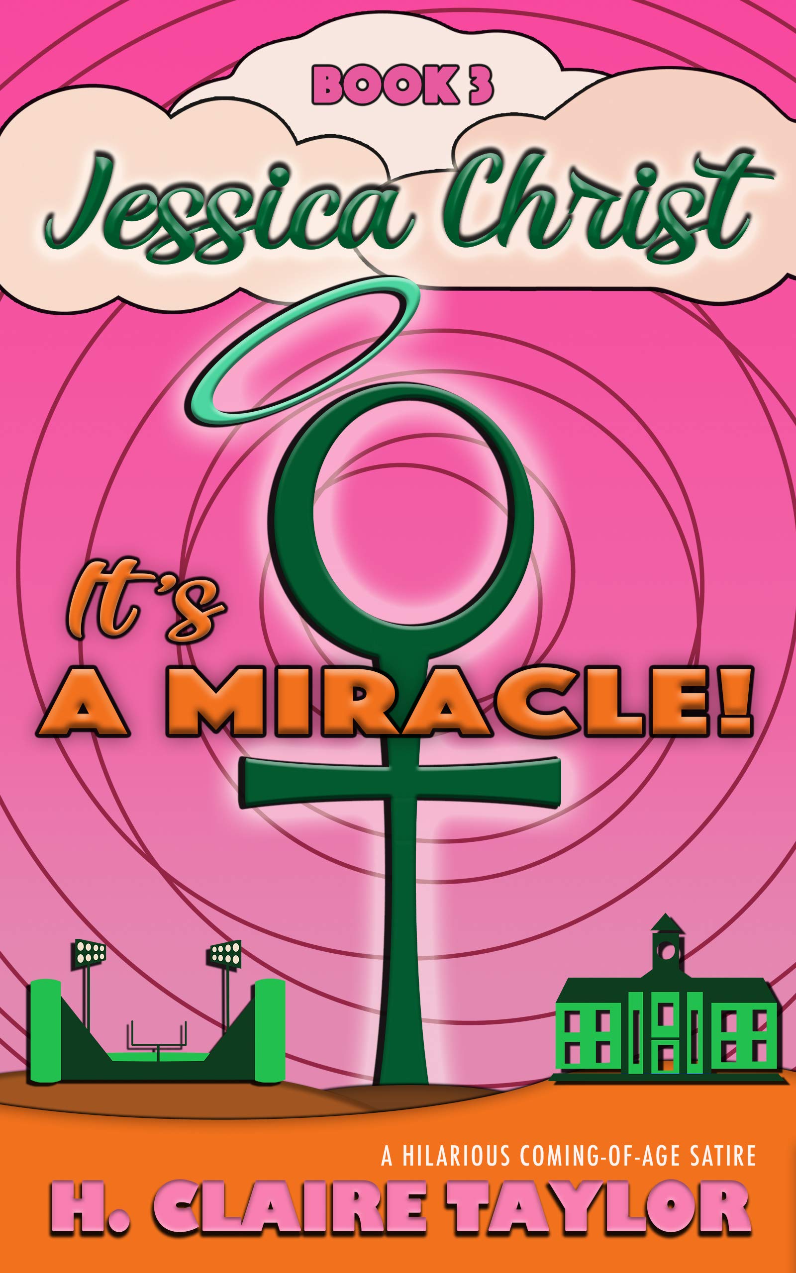 It's a Miracle!: A laugh-out-loud satire (Jessica Christ Book 3)