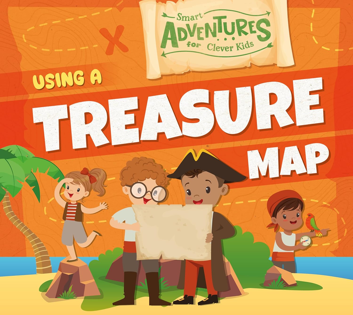 Using a Treasure Map (Smart Adventures for Clever Kids)      Library Binding – January 1, 2025