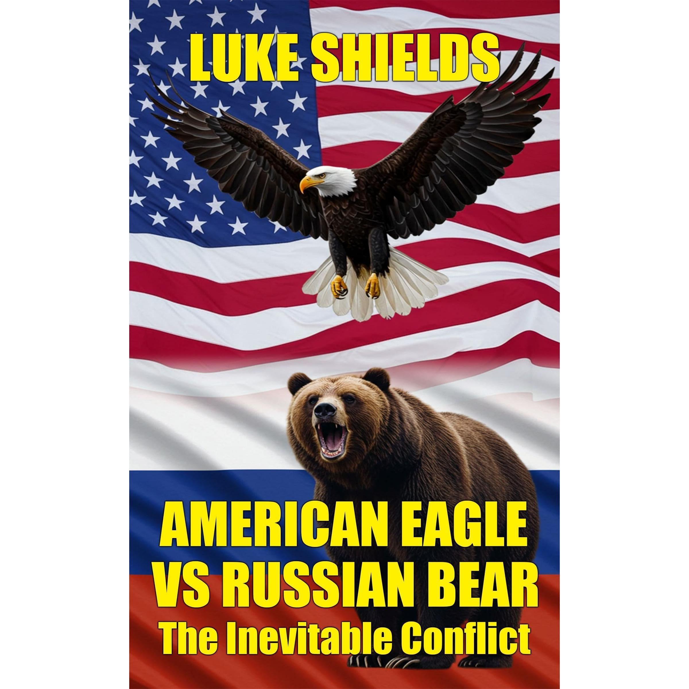 American Eagle vs Russian Bear: The Inevitable Conflict