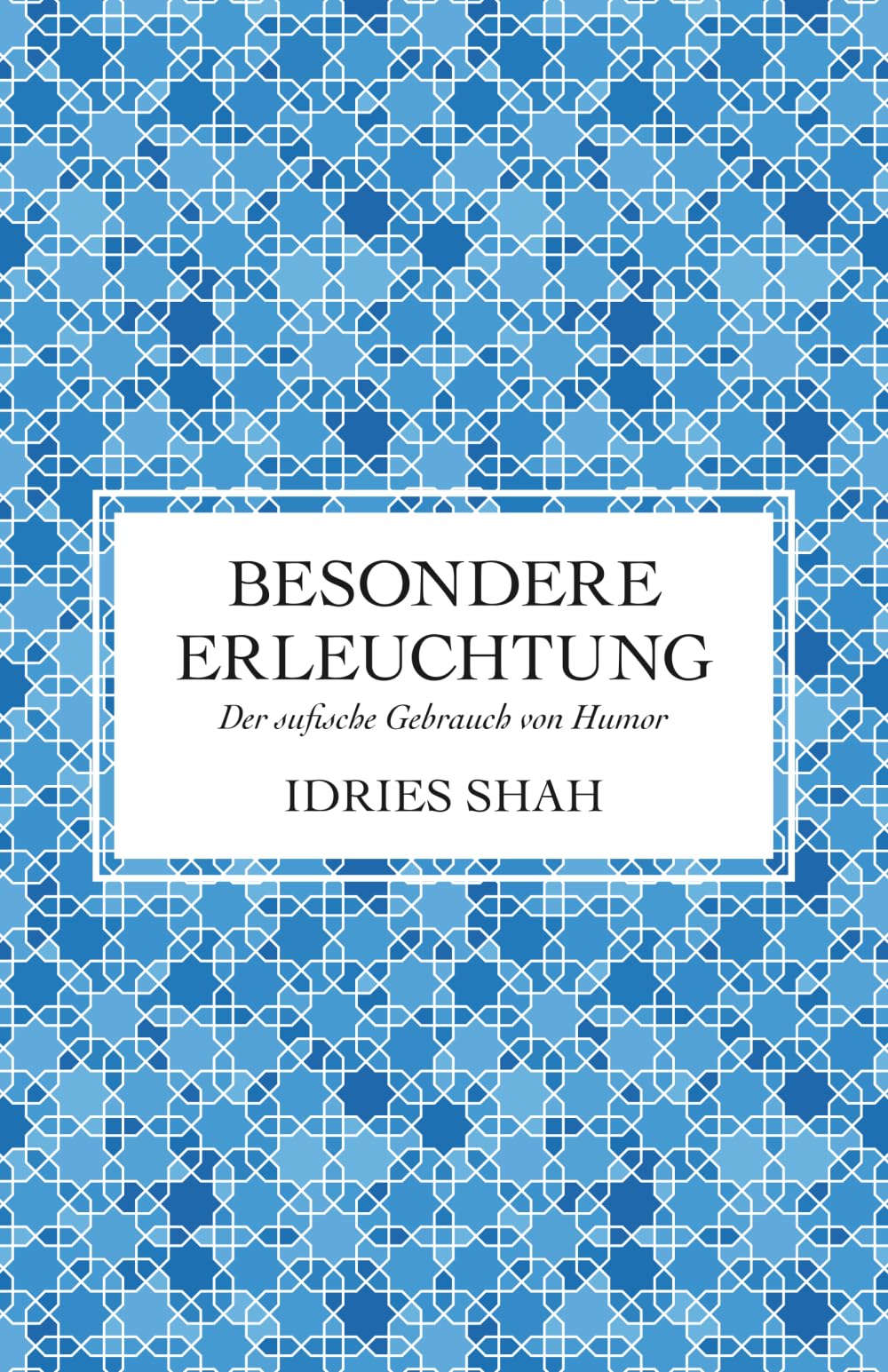 Besondere Erleuchtung: Der sufische Gebrauch von Humor