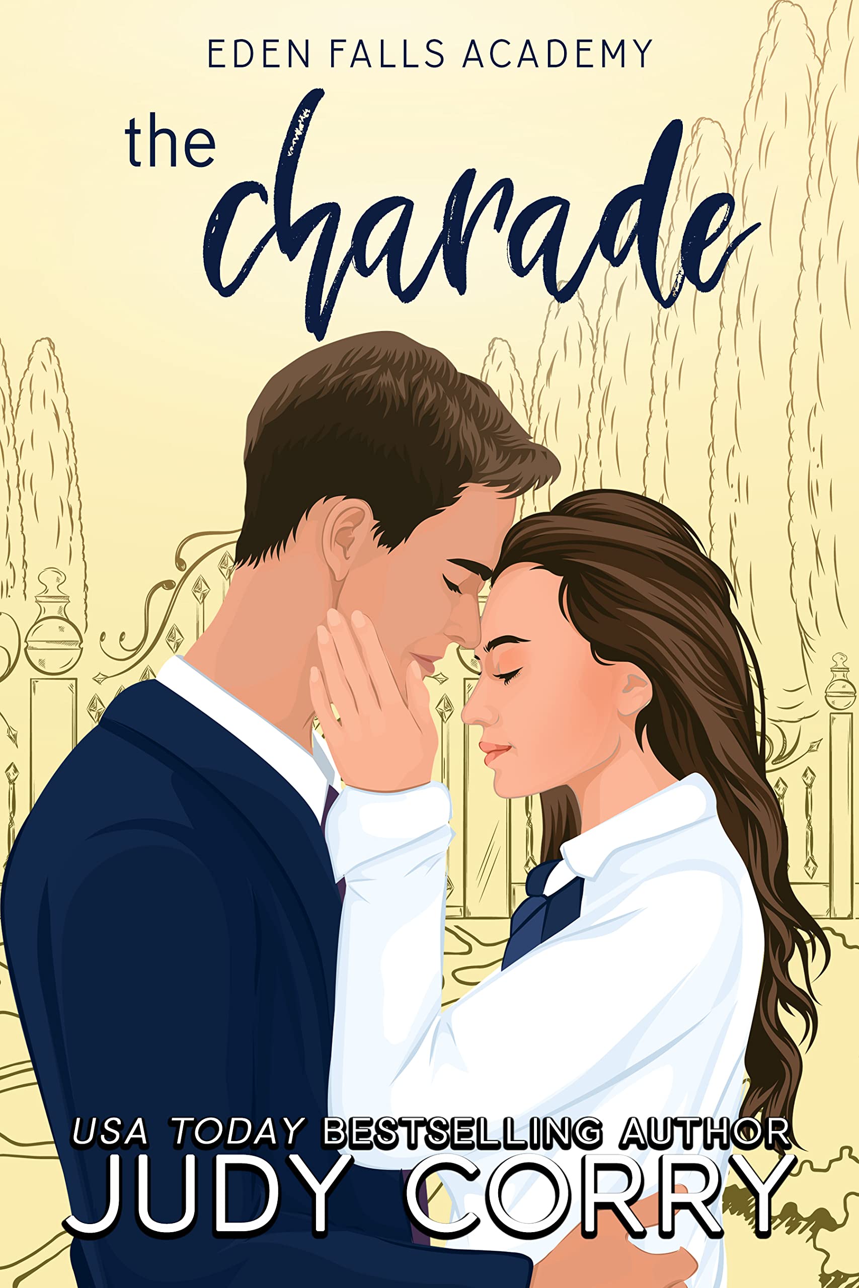 The Charade: A Billionaire/Fake Relationship Romance (Eden Falls Academy)