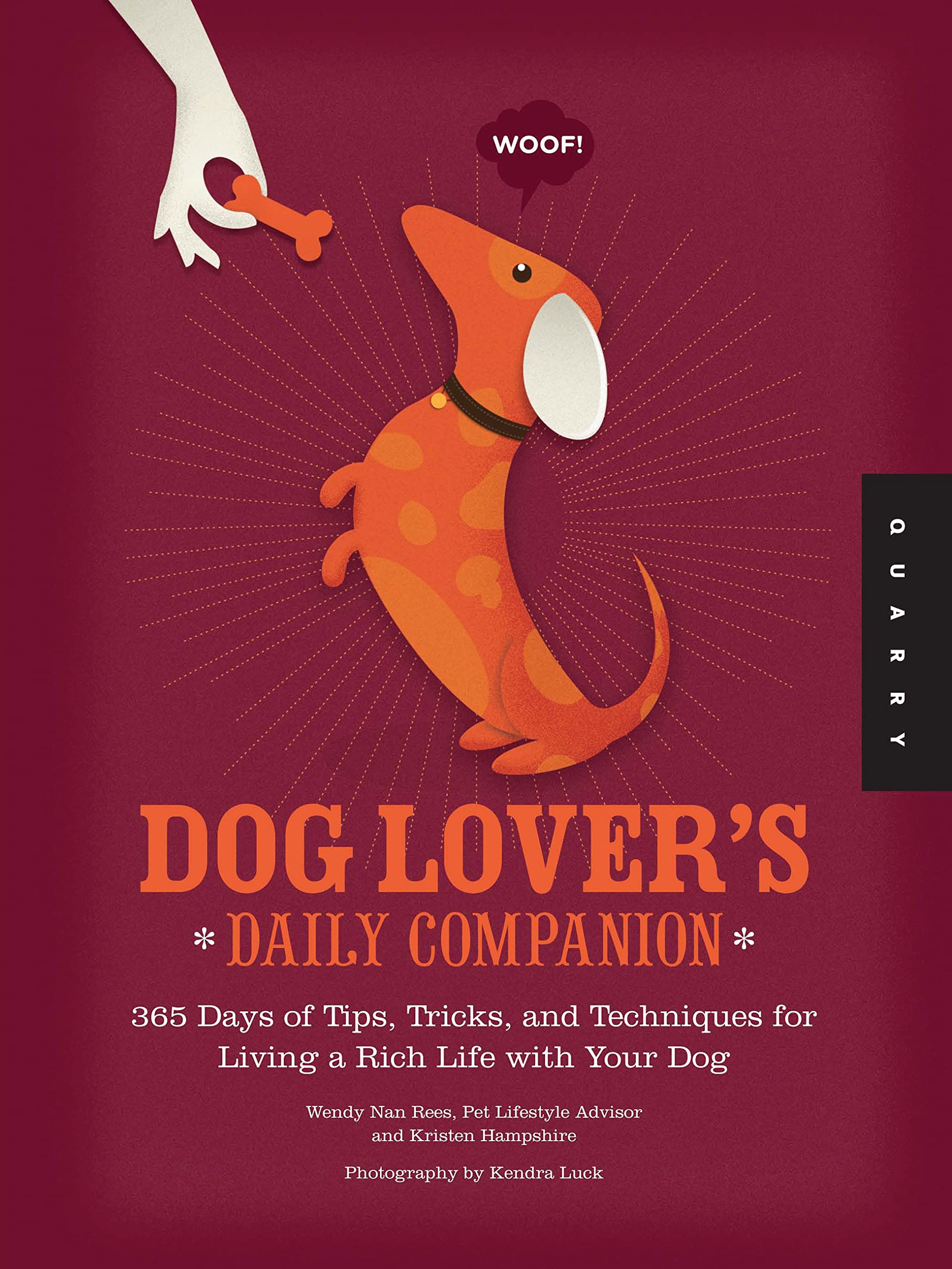 Dog Lover's Daily Companion: 365 Days of Tips, Tricks, and Techniques for Living a Rich Life with Your Dog
