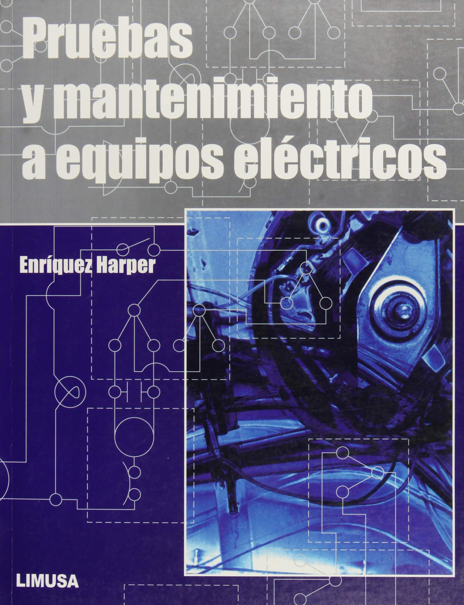 Pruebas y mantenimiento a equipos electricos/ Sample and Maintenance of Electronic Equipments