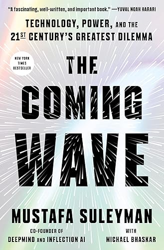 The Coming Wave: Technology, Power, and the Twenty-first Century's Greatest Dilemma - Hardcover