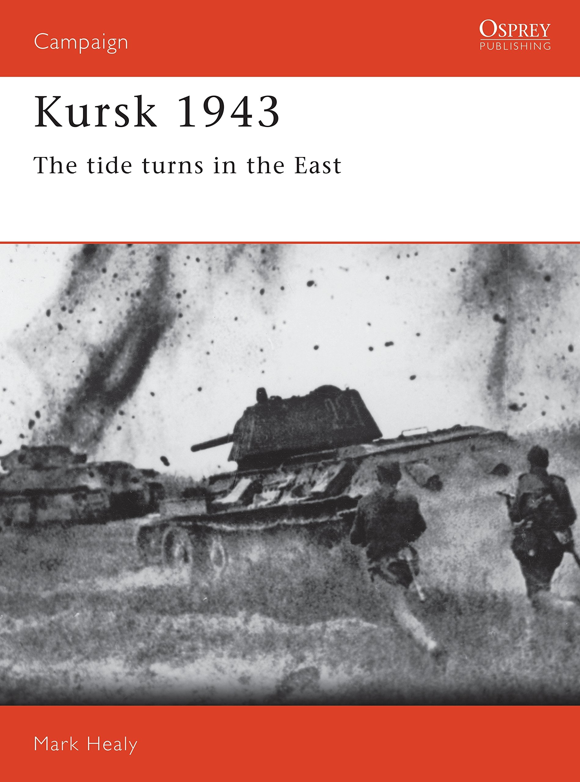 Osprey Campaign Kursk 1943 PB Mark Healy