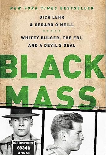 Black Mass Whitey Bulger, the FBI, and a Devil's Deal