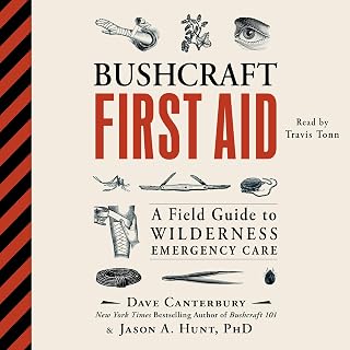 Bushcraft First Aid: A Field Guide to Wilderness Emergency Care