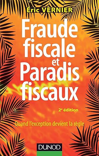 Fraude fiscale et paradis fiscaux - 2e éd. - Quand l'exception devient la règle: Quand l'exception devient la règle
