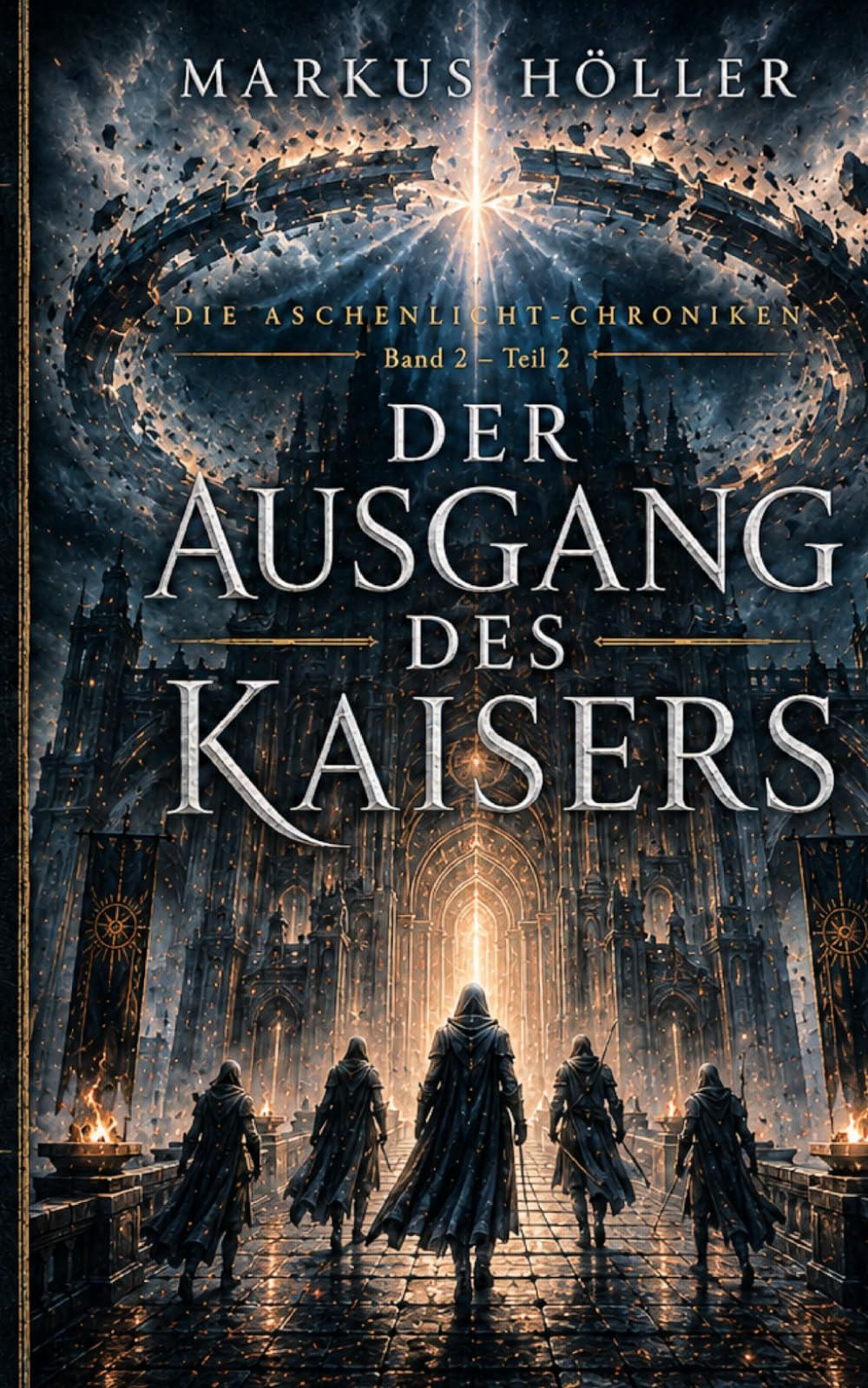 DER AUSGANG DES KAISERS BAND 2 - TEIL 2: Band 2 der düsteren Science-Fantasy-Trilogie „Die Aschenlicht-Chroniken“