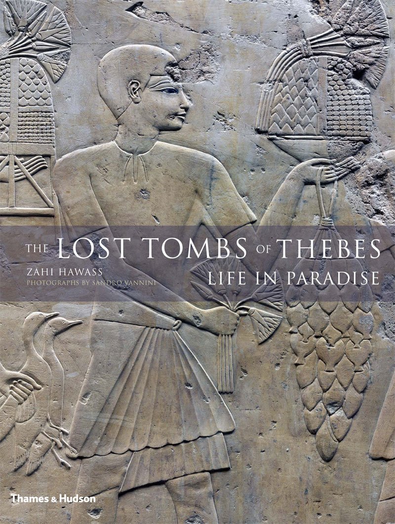 The Lost Tombs of Thebes: Ancient Egypt: Life in Paradise