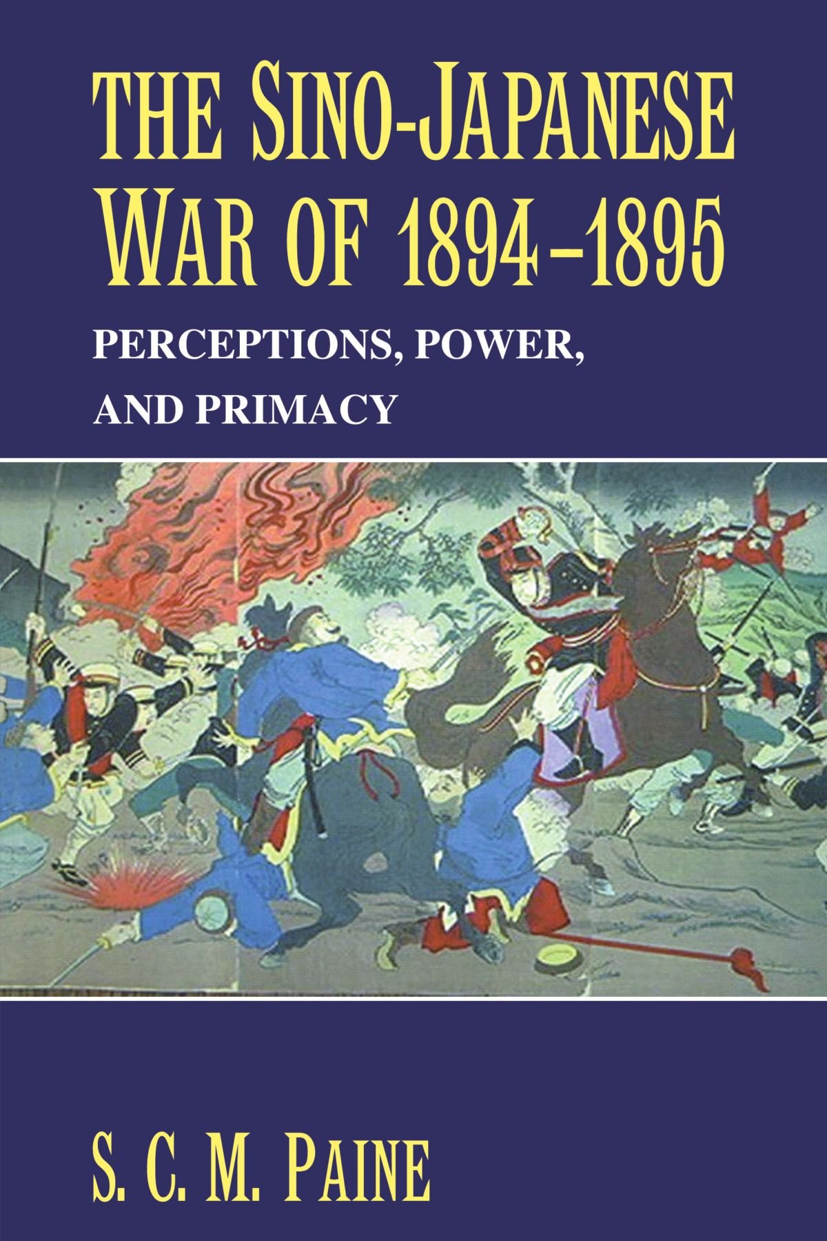 The Sino-Japanese War of 18941895 by S. C. M. Paine - 9780521617451
