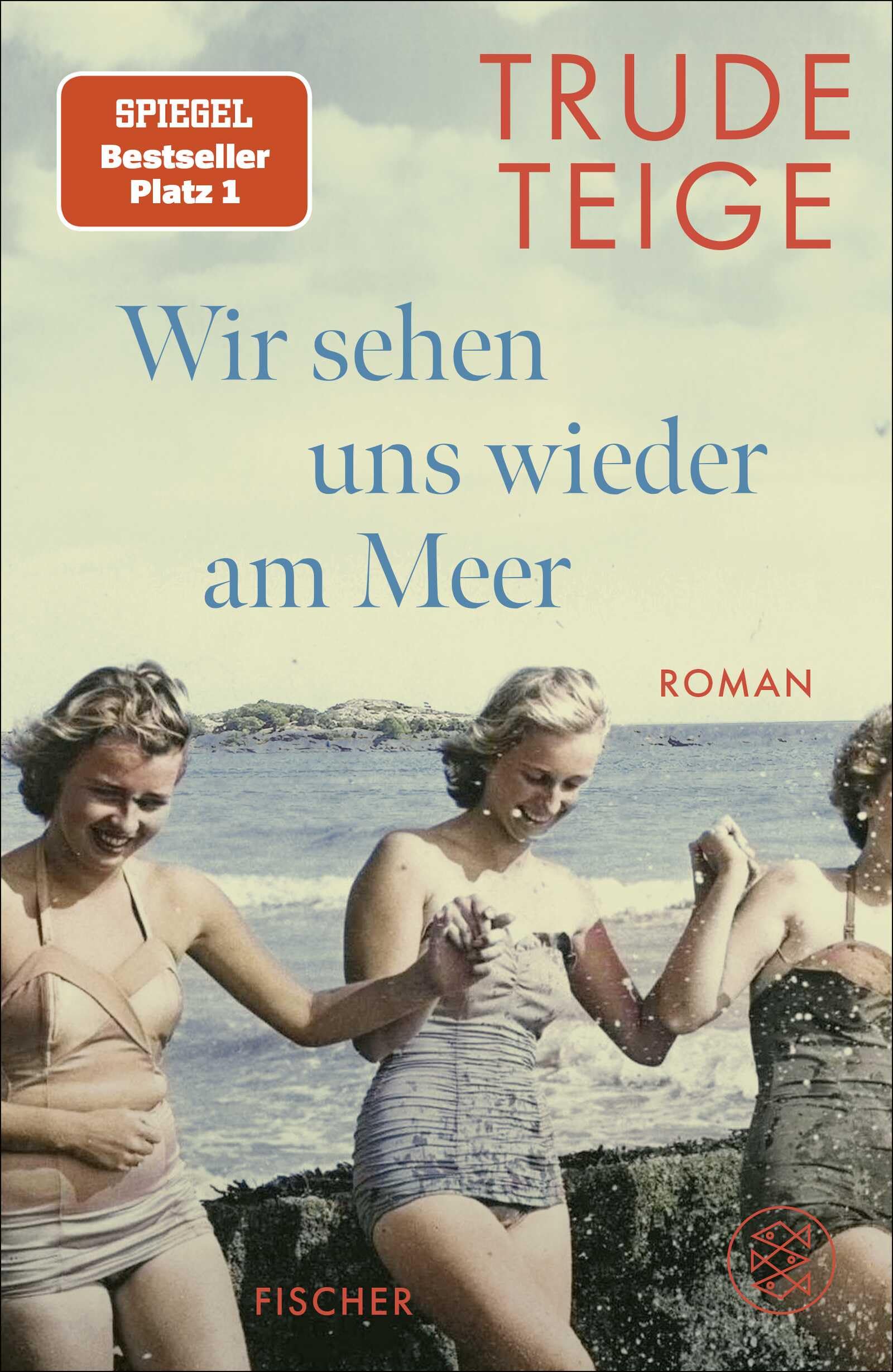Wir sehen uns wieder am Meer: Roman | Der Platz-1-SPIEGEL-Bestseller um eine bewegende Frauen-Freundschaft