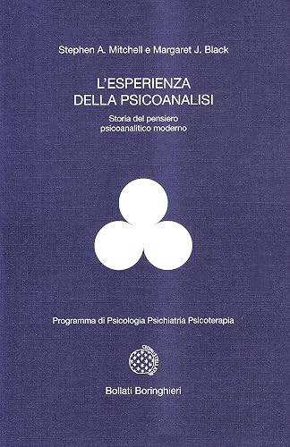 L'esperienza della psicoanalisi. Storia del pensiero psicoanalitico moderno
