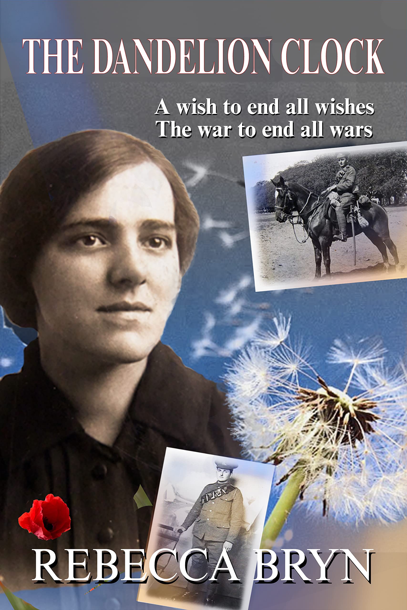 The Dandelion Clock: A wish to end all wishes. The war to end all wars. (Tales of Love and War)