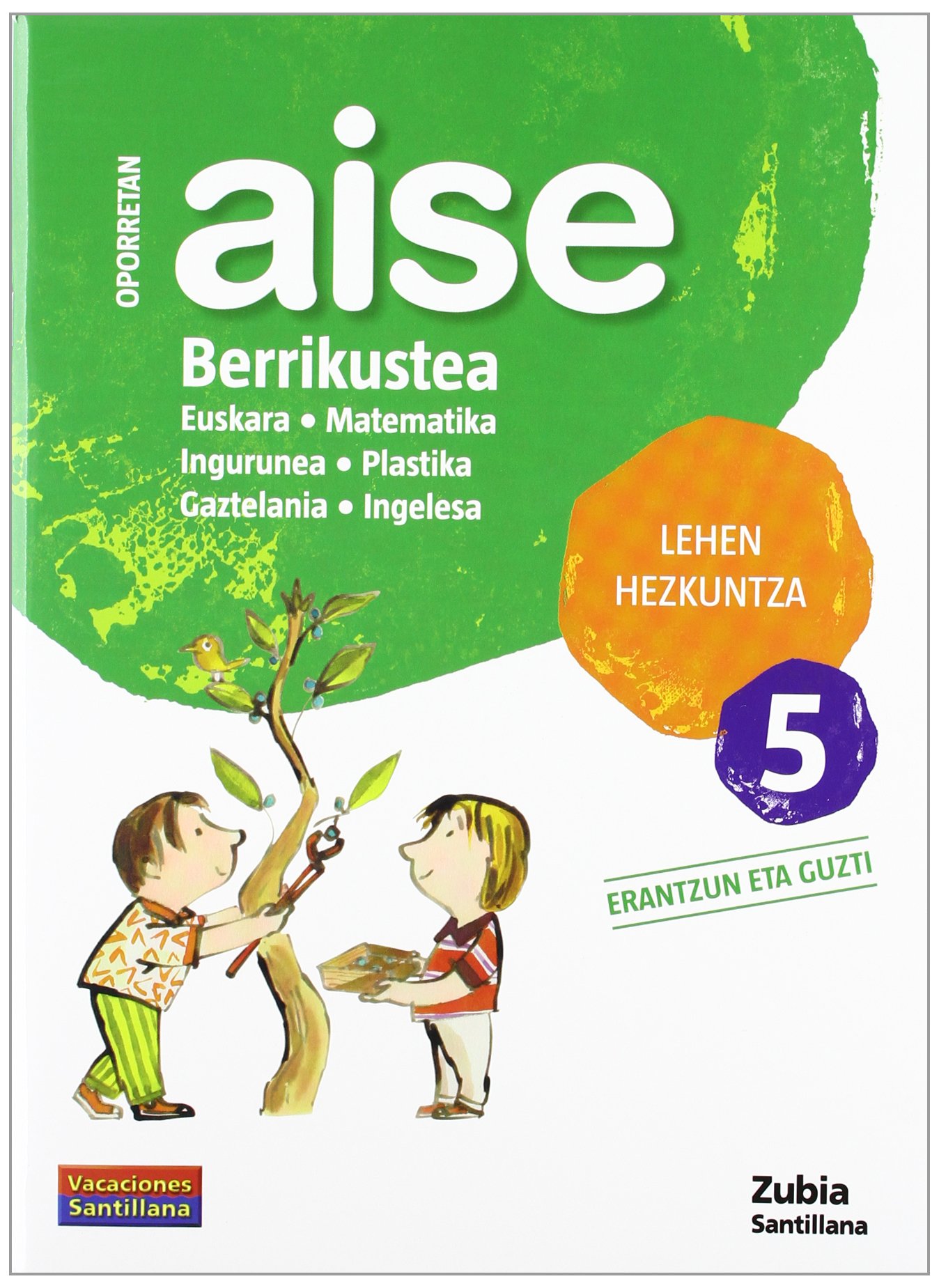 OPORRETAN AISE BERRIKUSTEA LEHEN HEZKUNTZA 5 VACACIONES SANTILLANA